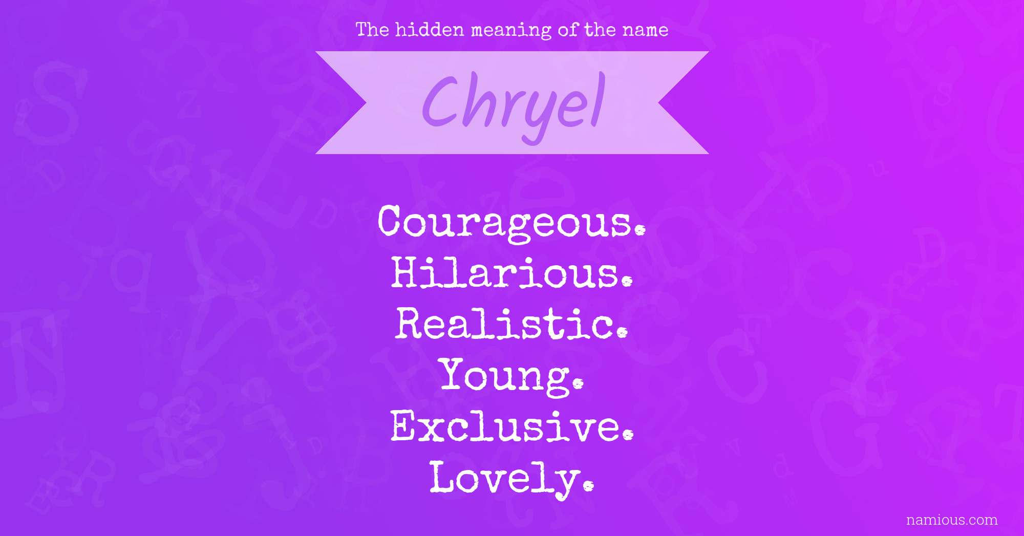 The hidden meaning of the name Chryel