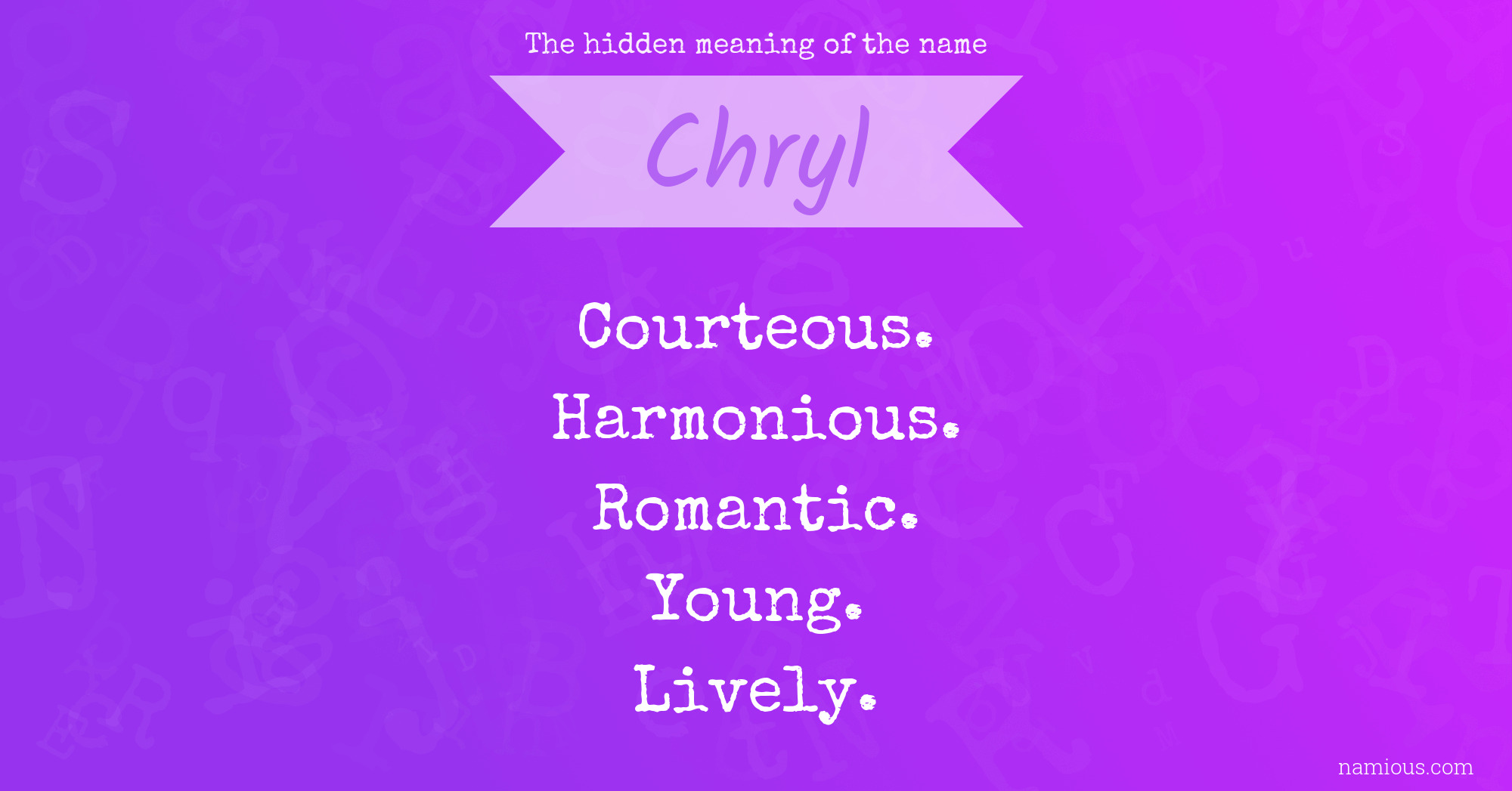 The hidden meaning of the name Chryl