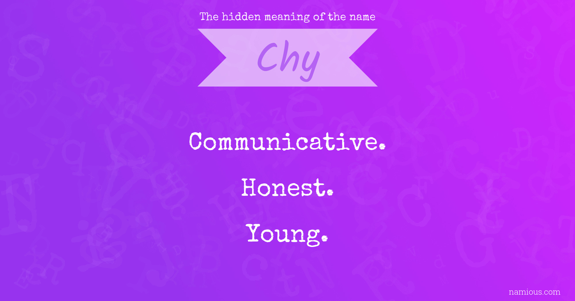 The hidden meaning of the name Chy