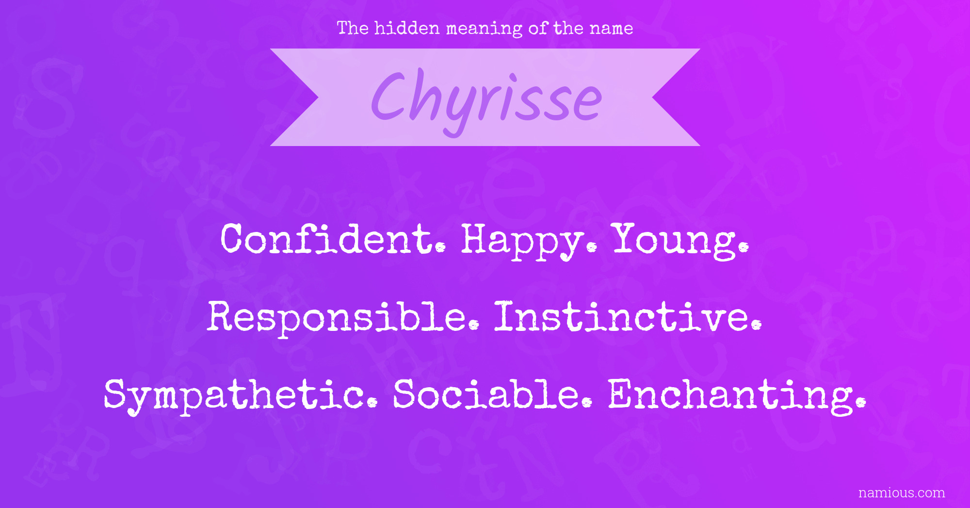 The hidden meaning of the name Chyrisse