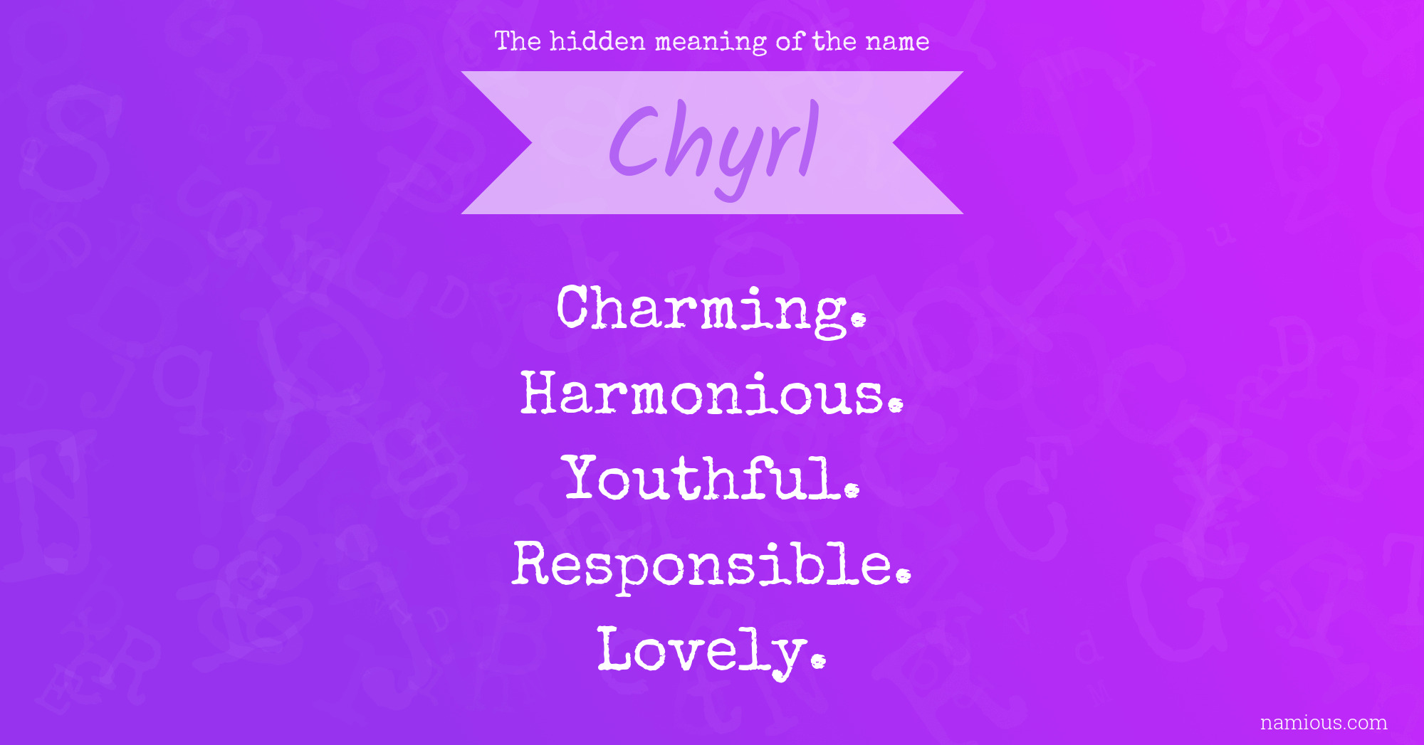 The hidden meaning of the name Chyrl