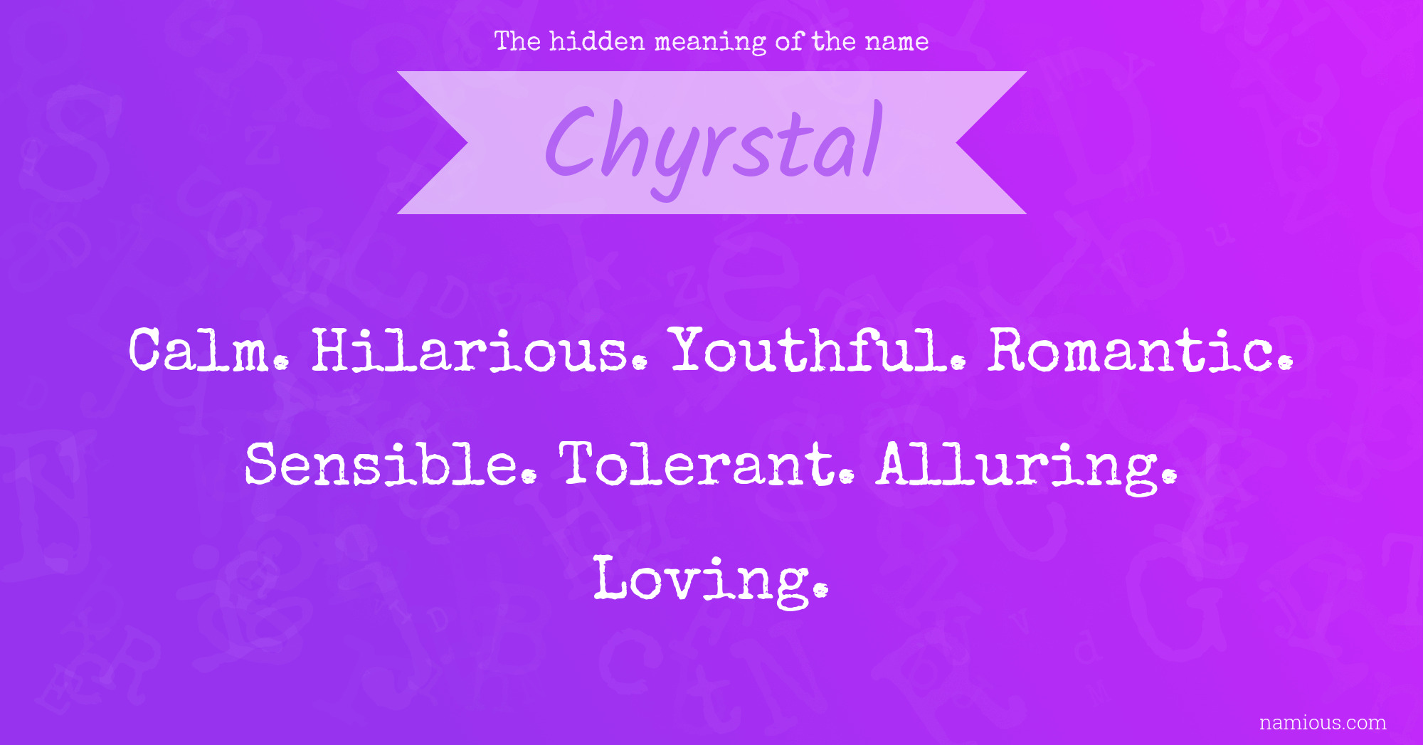 The hidden meaning of the name Chyrstal