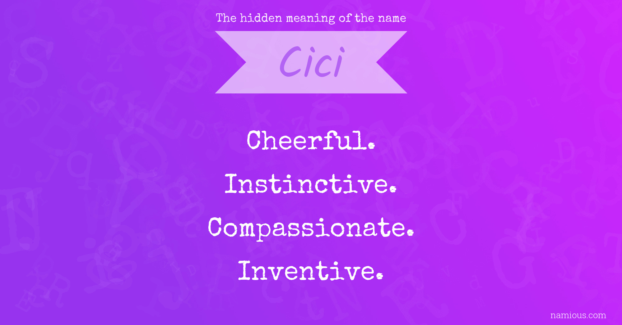 The hidden meaning of the name Cici