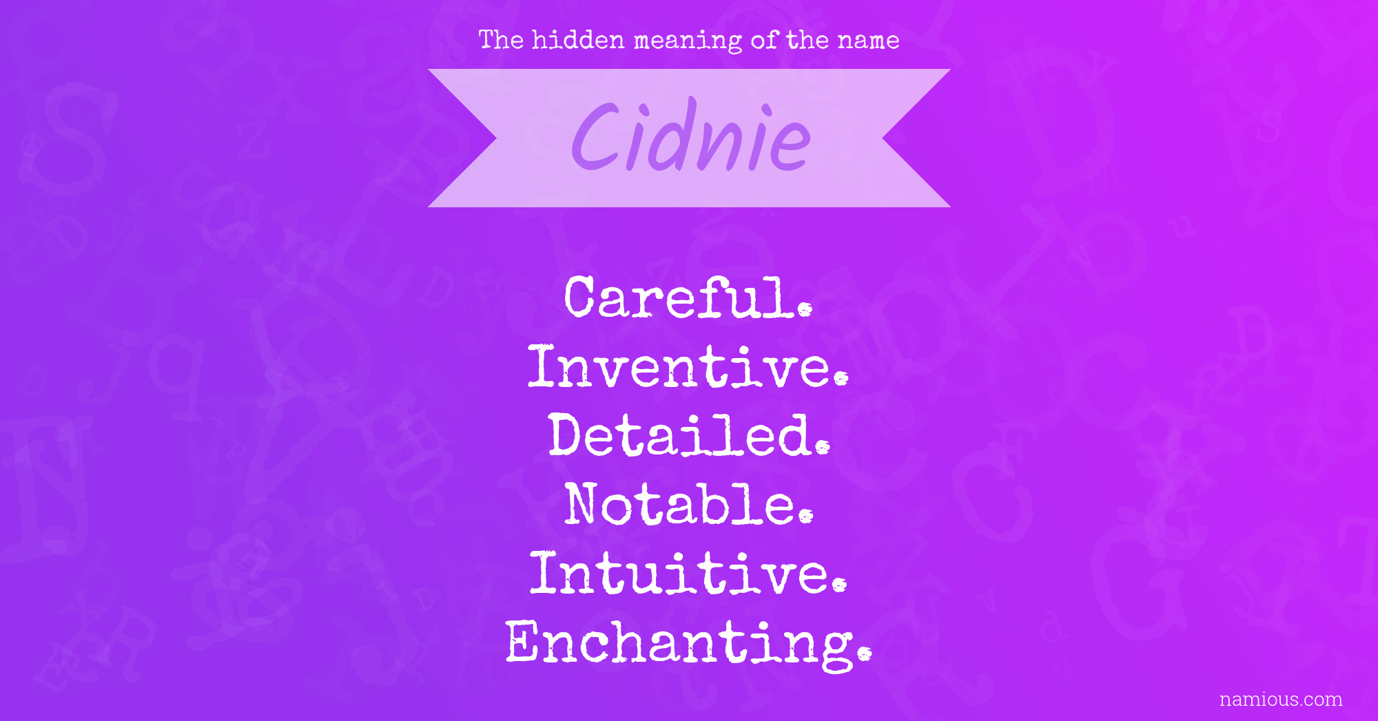 The hidden meaning of the name Cidnie