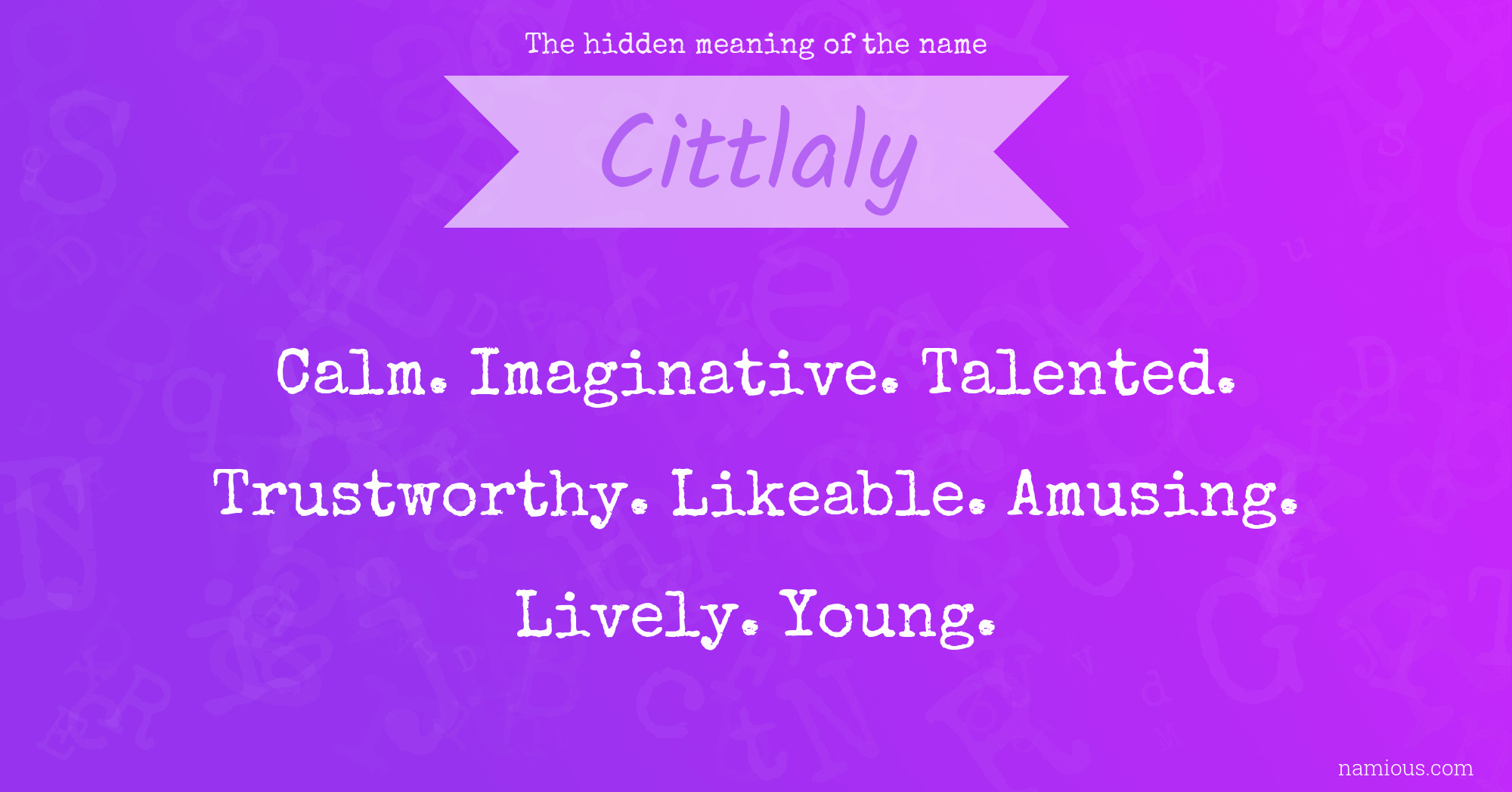 The hidden meaning of the name Cittlaly