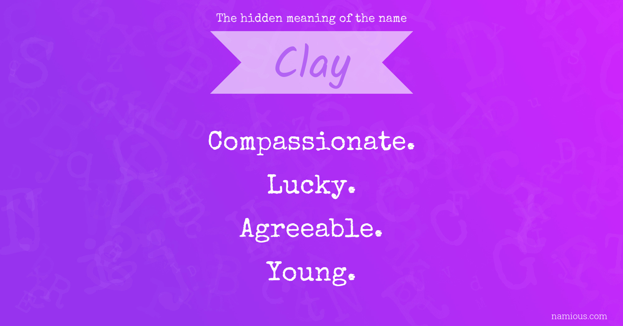 The hidden meaning of the name Clay