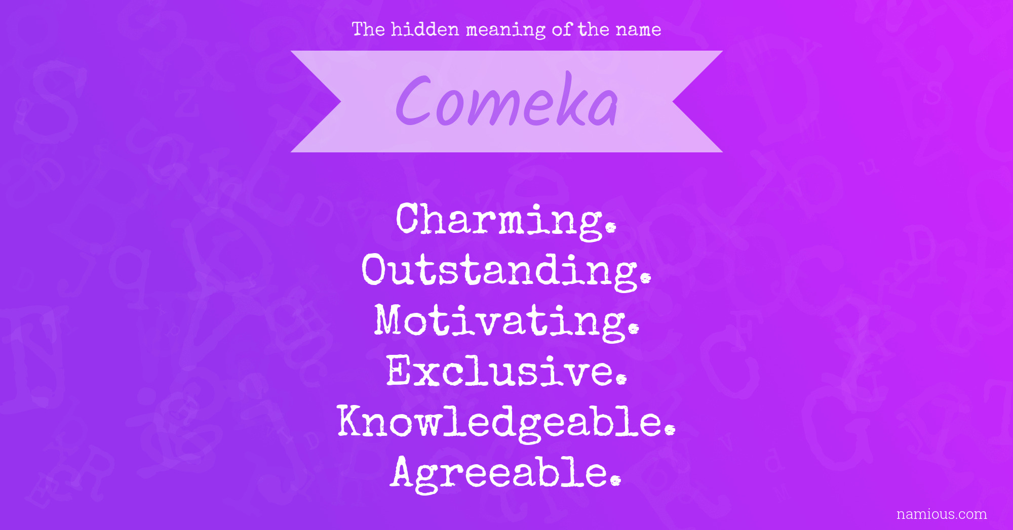 The hidden meaning of the name Comeka