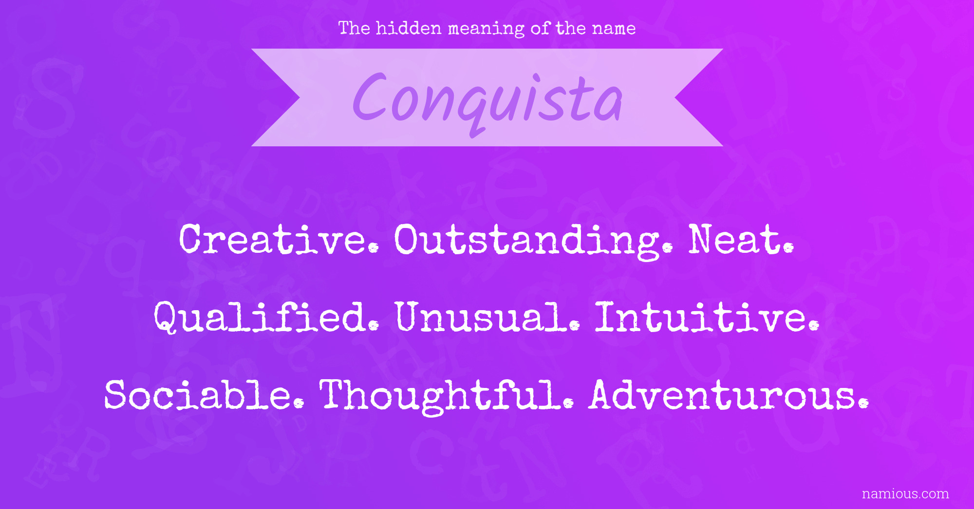 The hidden meaning of the name Conquista