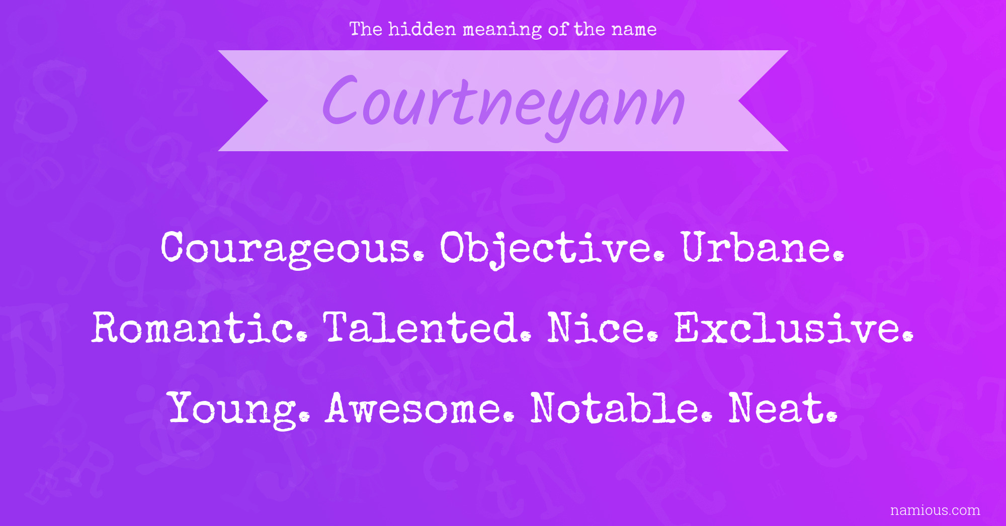 The hidden meaning of the name Courtneyann