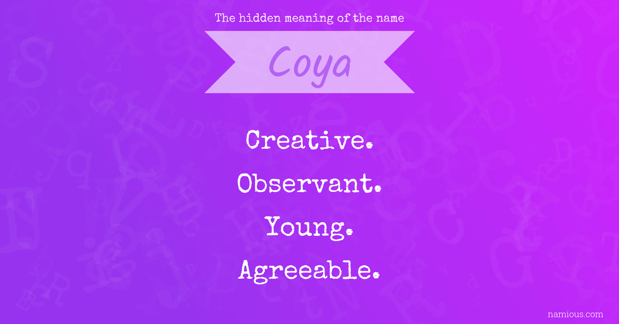 The hidden meaning of the name Coya