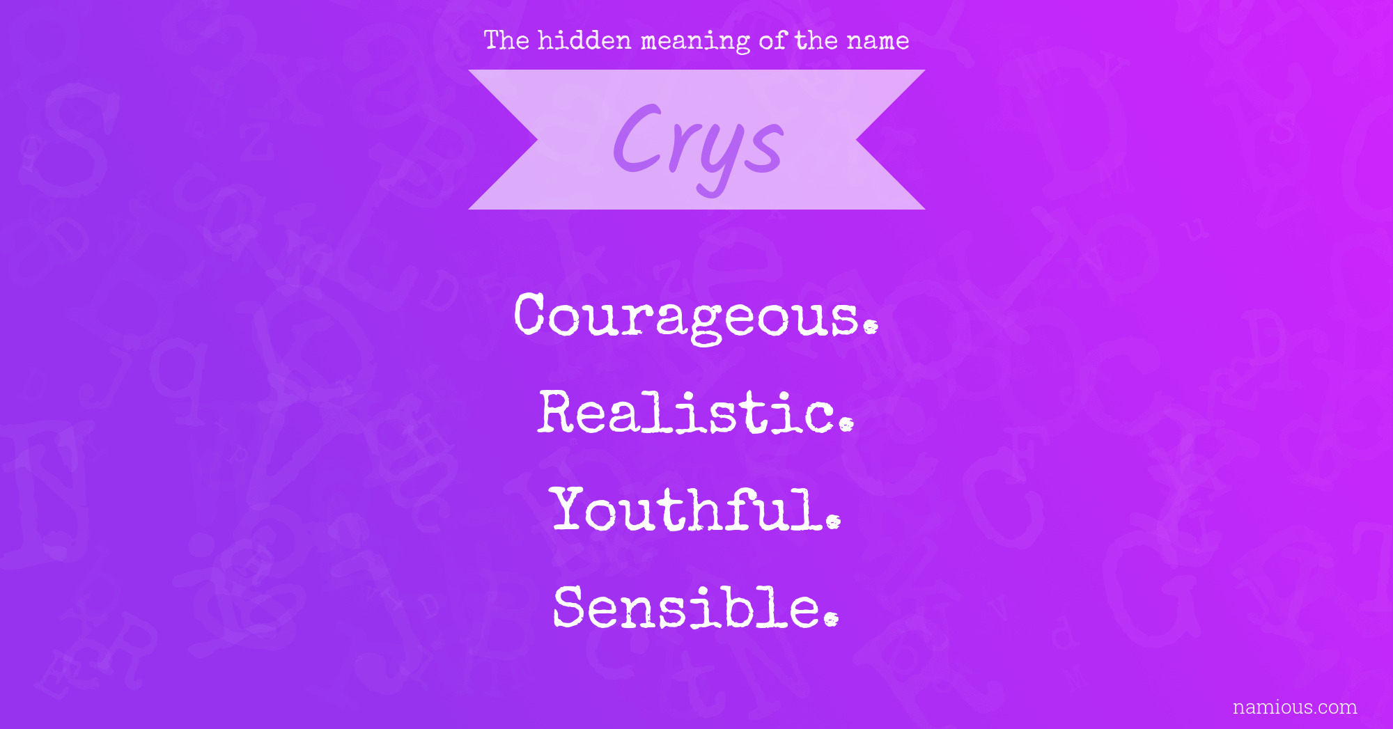 The hidden meaning of the name Crys