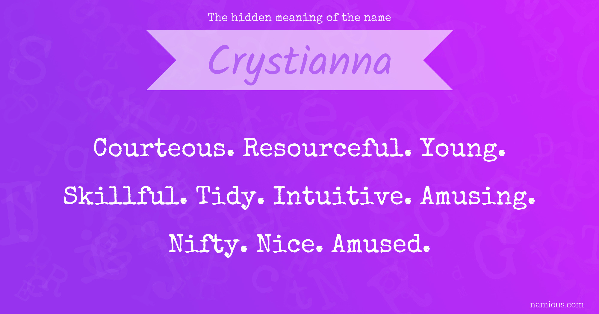 The hidden meaning of the name Crystianna