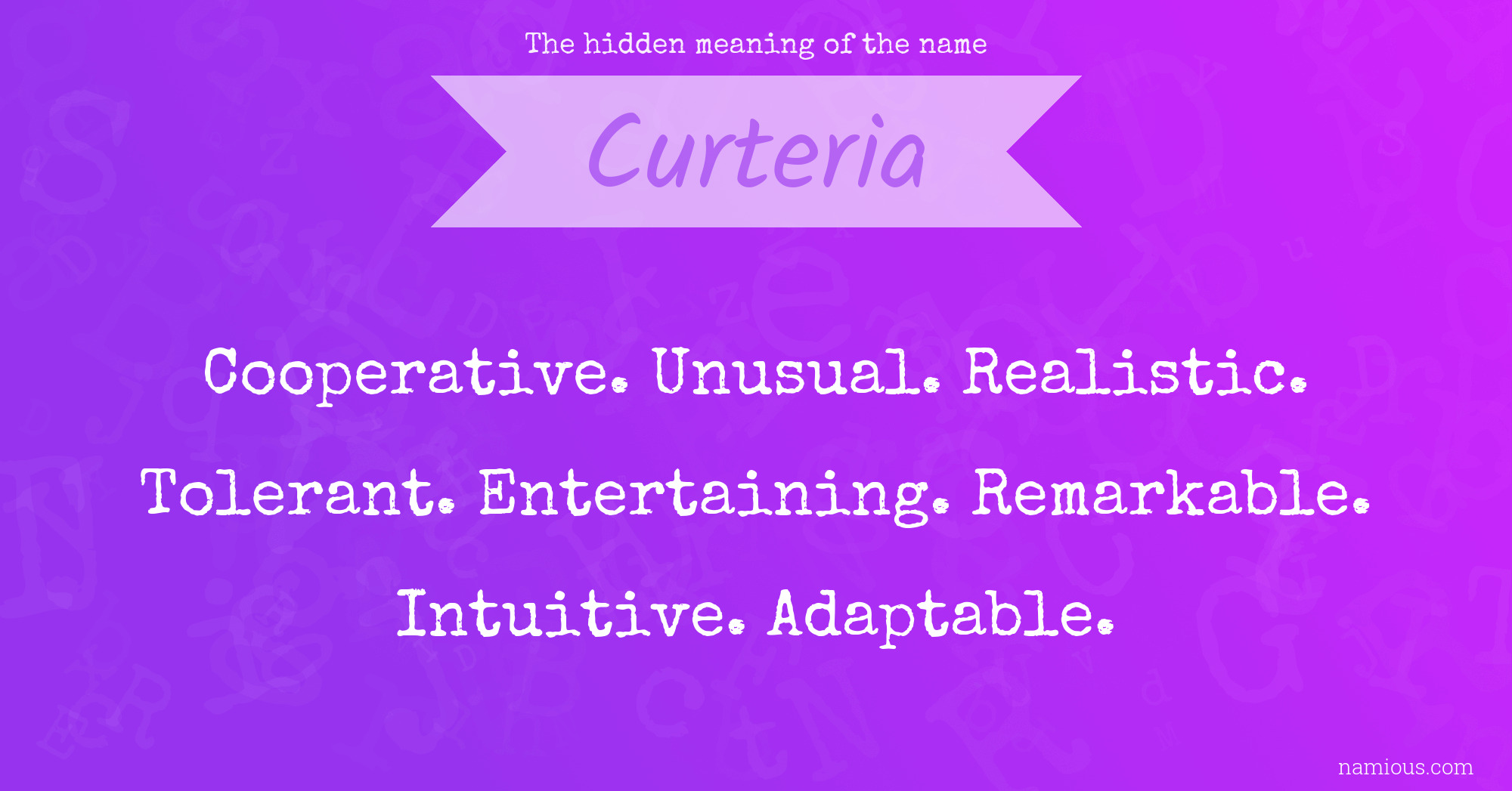 The hidden meaning of the name Curteria