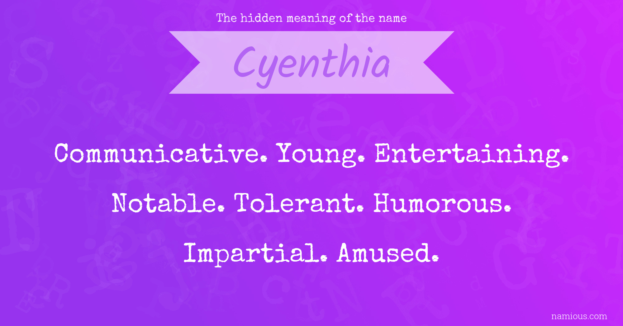 The hidden meaning of the name Cyenthia