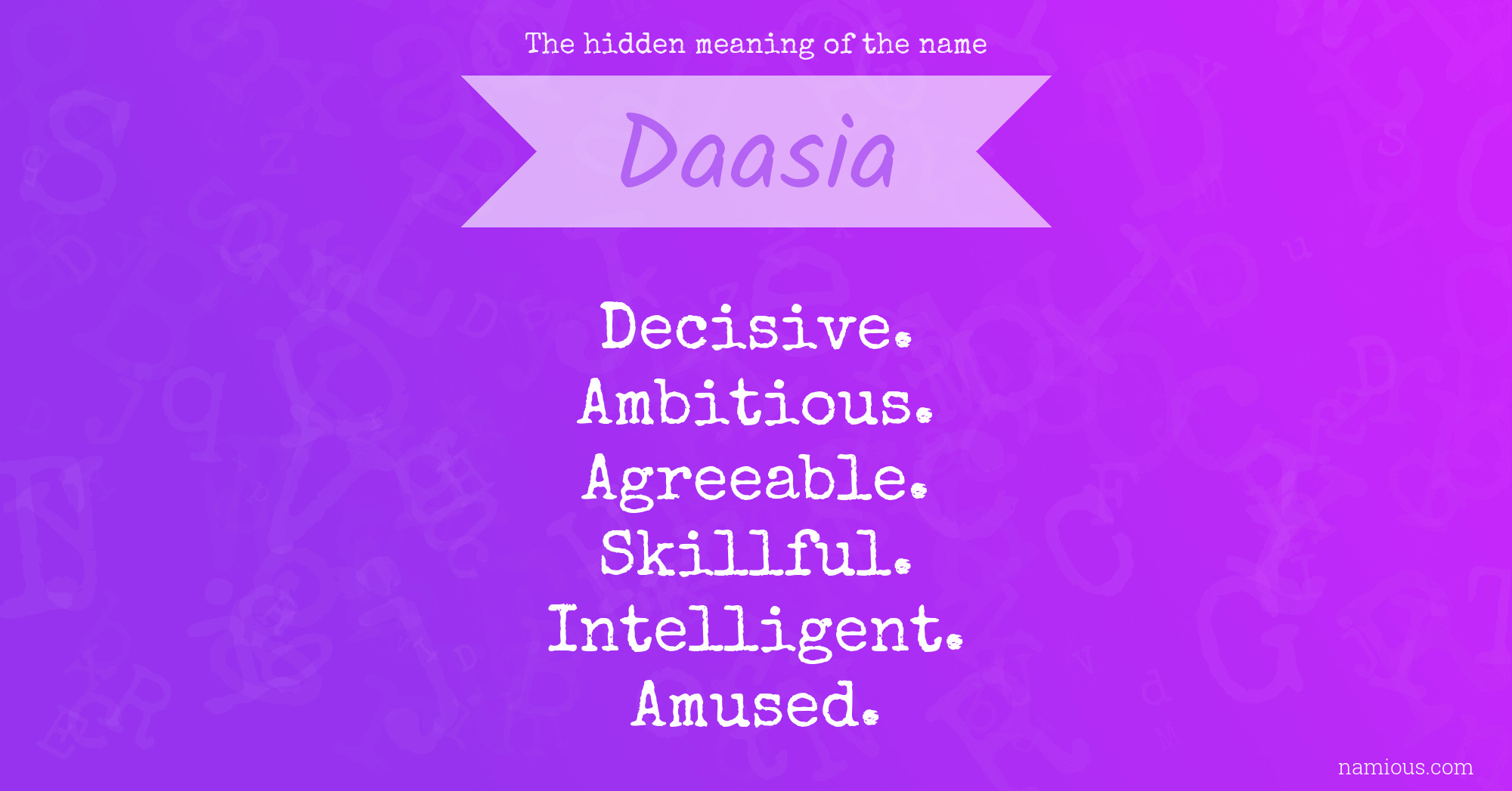 The hidden meaning of the name Daasia