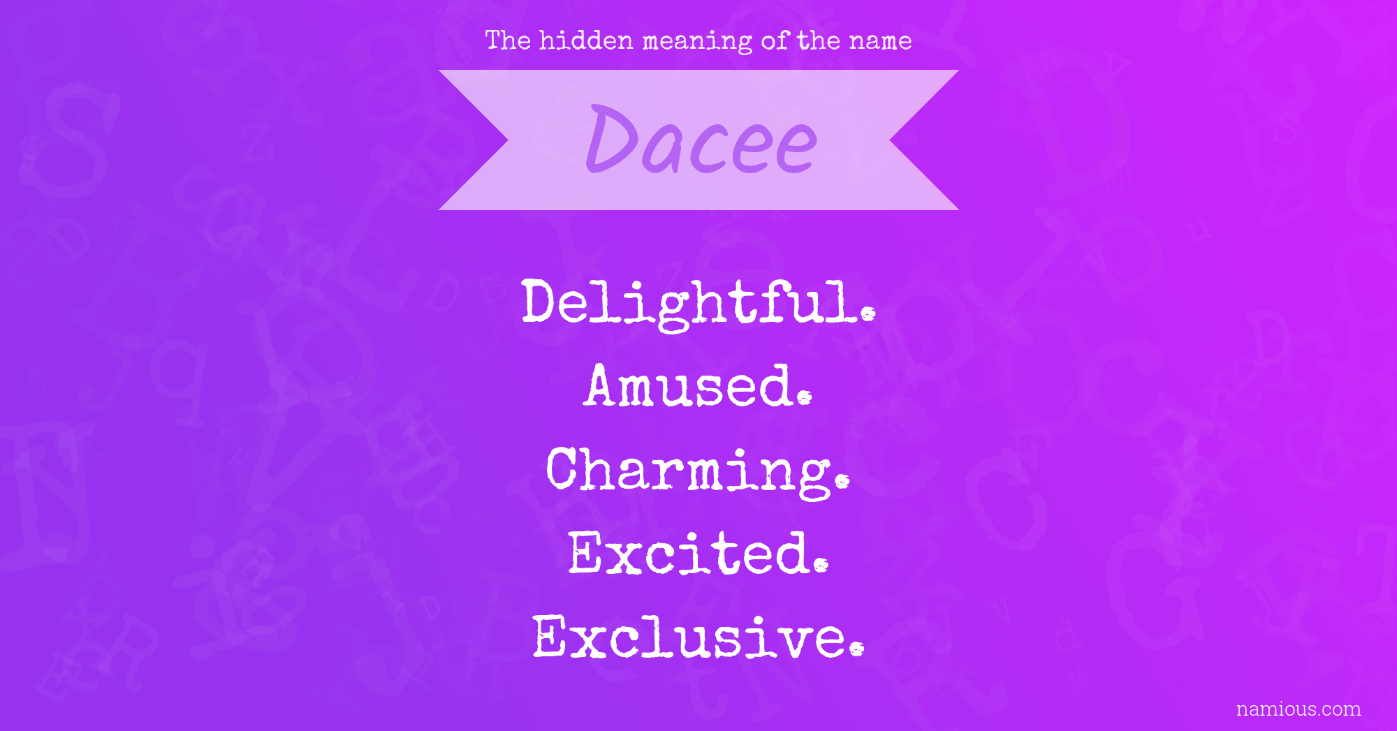 The hidden meaning of the name Dacee