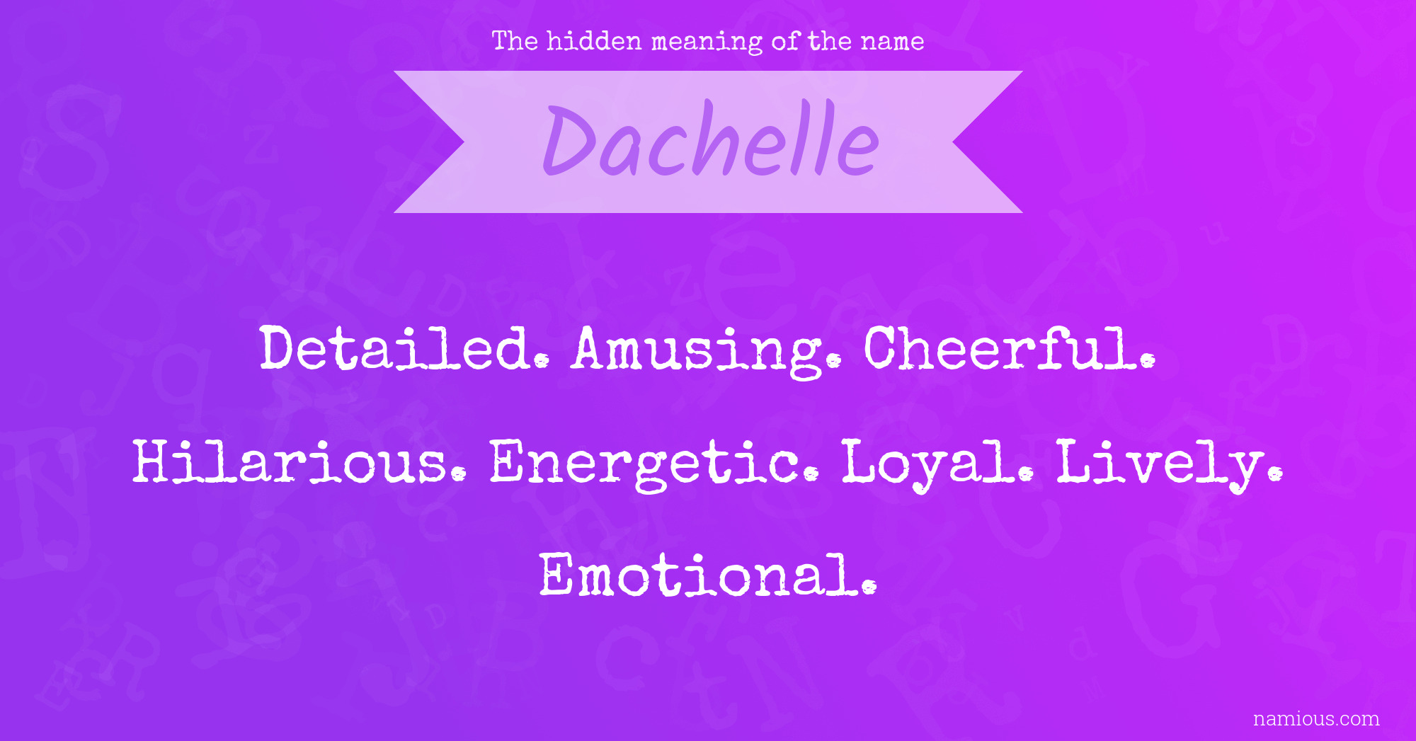 The hidden meaning of the name Dachelle