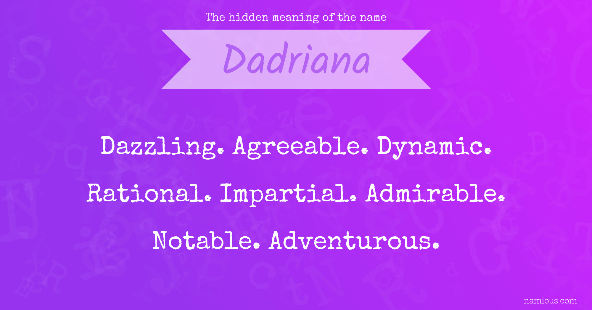 The hidden meaning of the name Dadriana