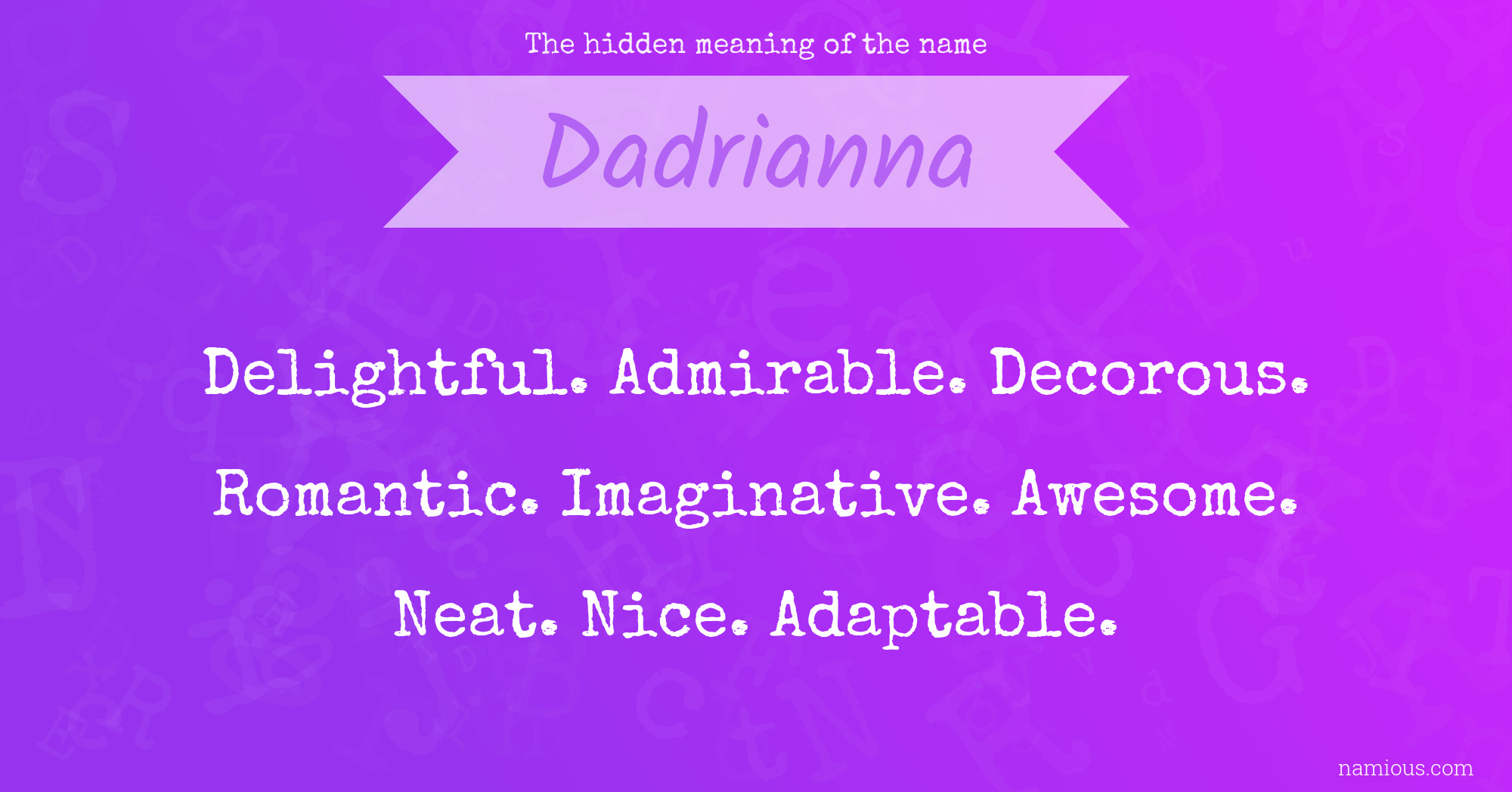 The hidden meaning of the name Dadrianna