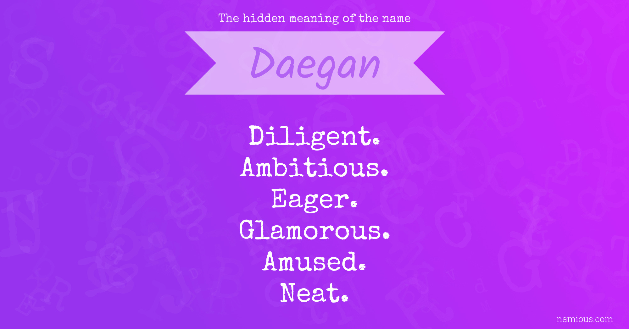 The hidden meaning of the name Daegan