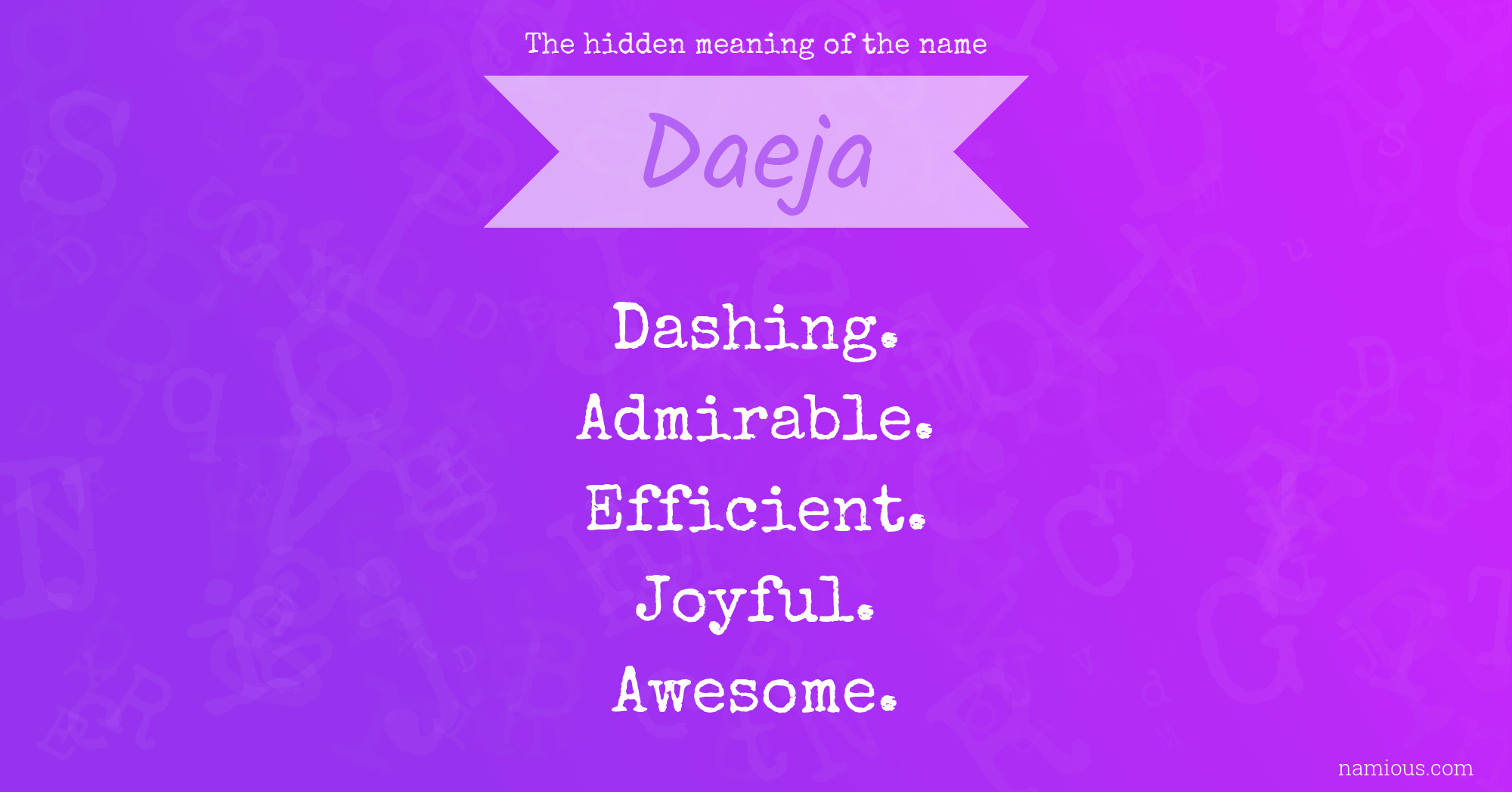 The hidden meaning of the name Daeja