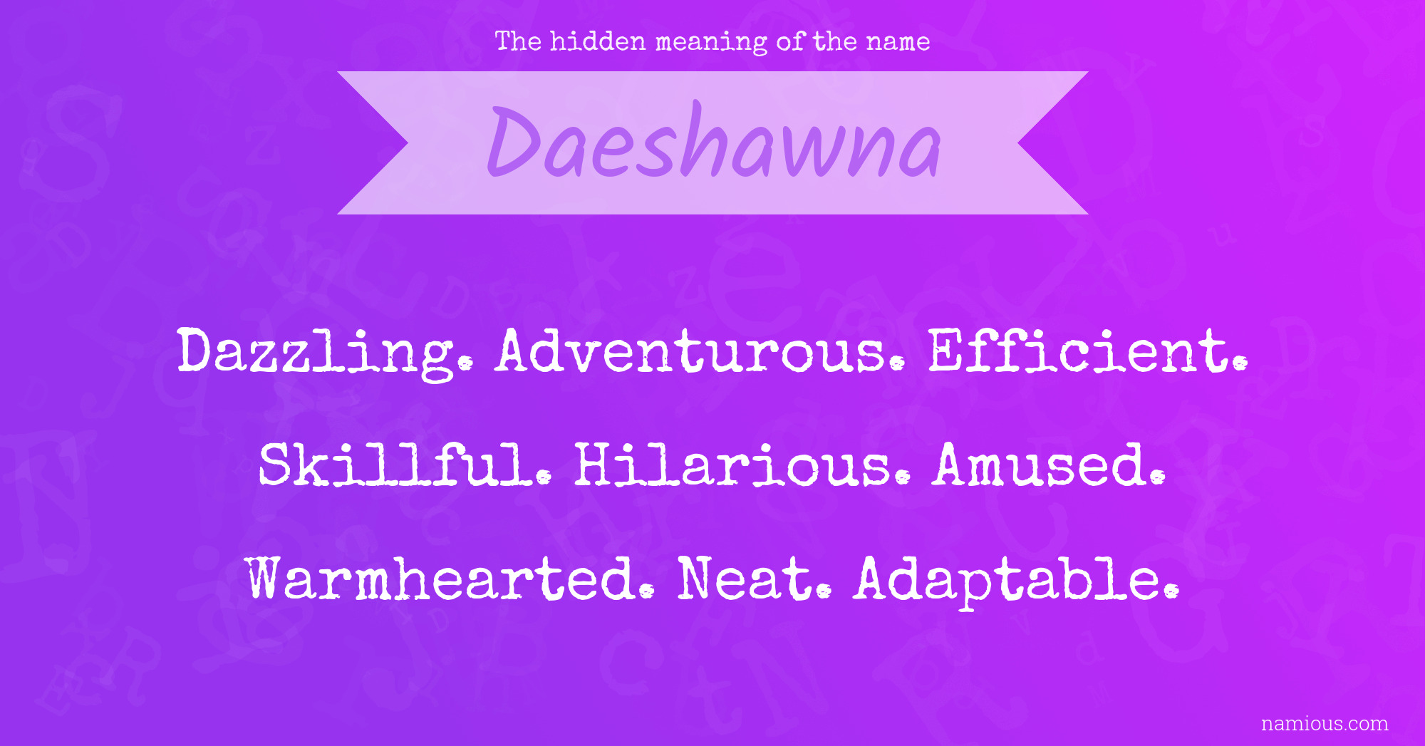 The hidden meaning of the name Daeshawna