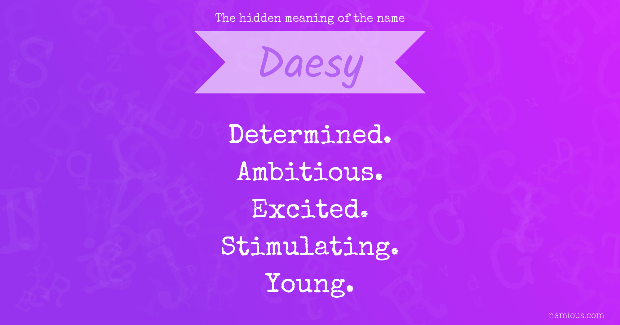 The hidden meaning of the name Daesy