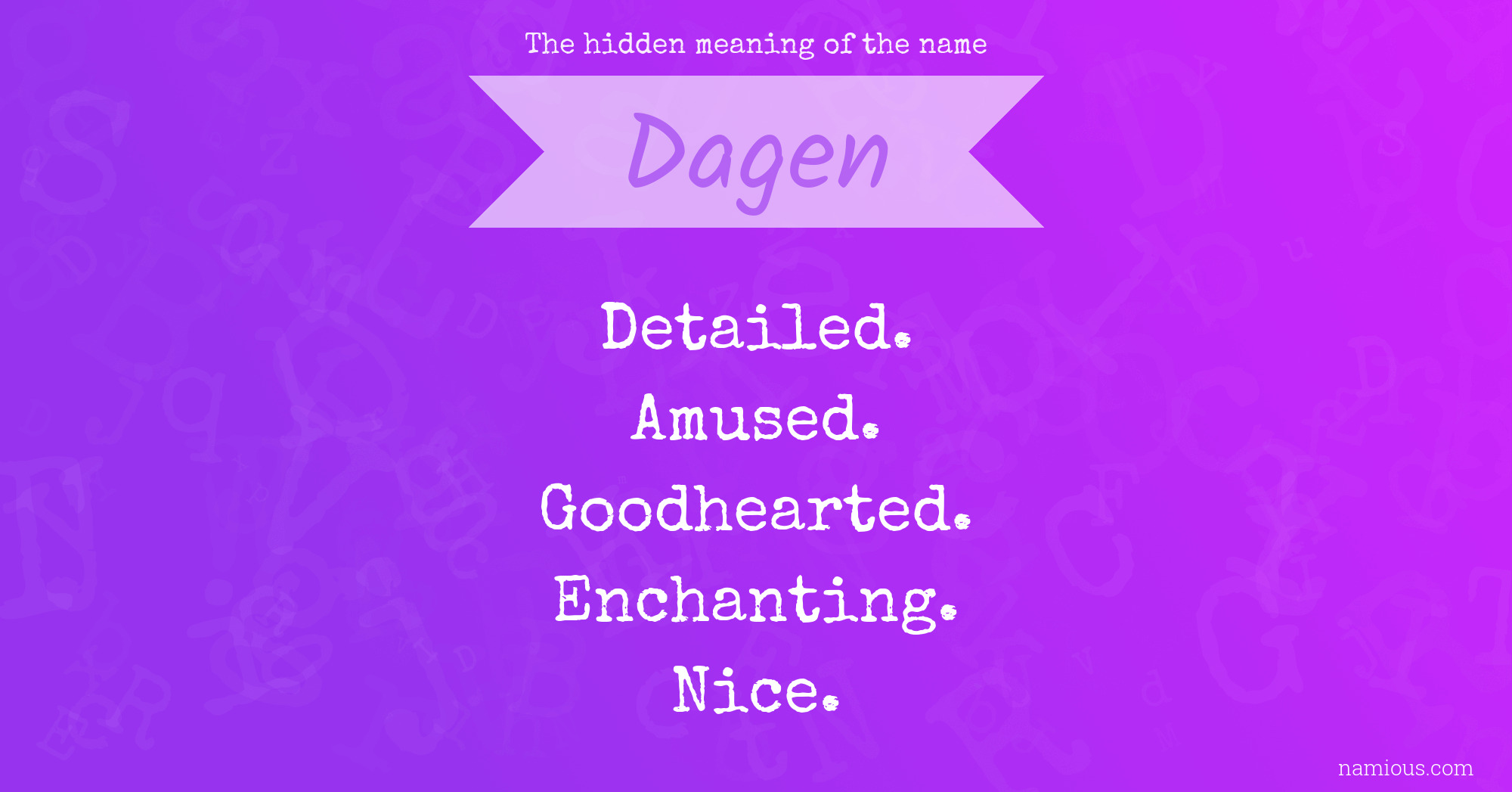 The hidden meaning of the name Dagen