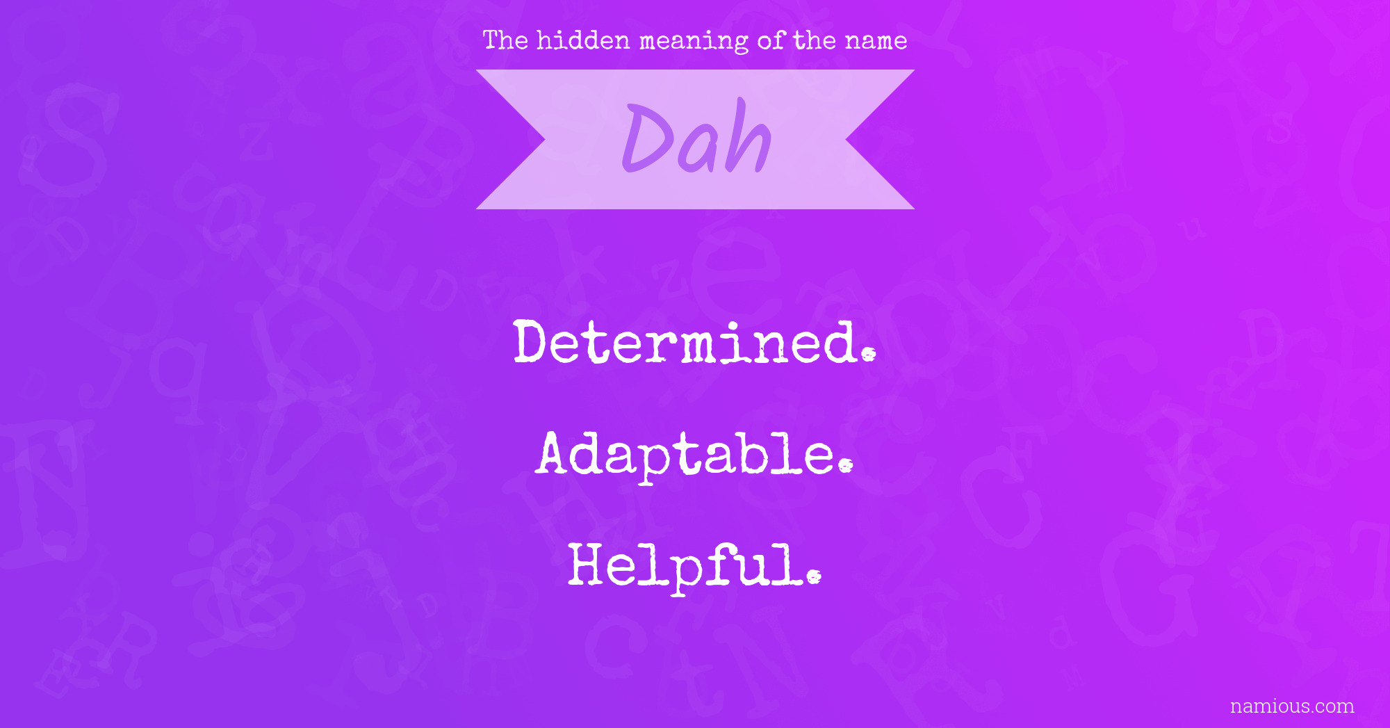 The hidden meaning of the name Dah