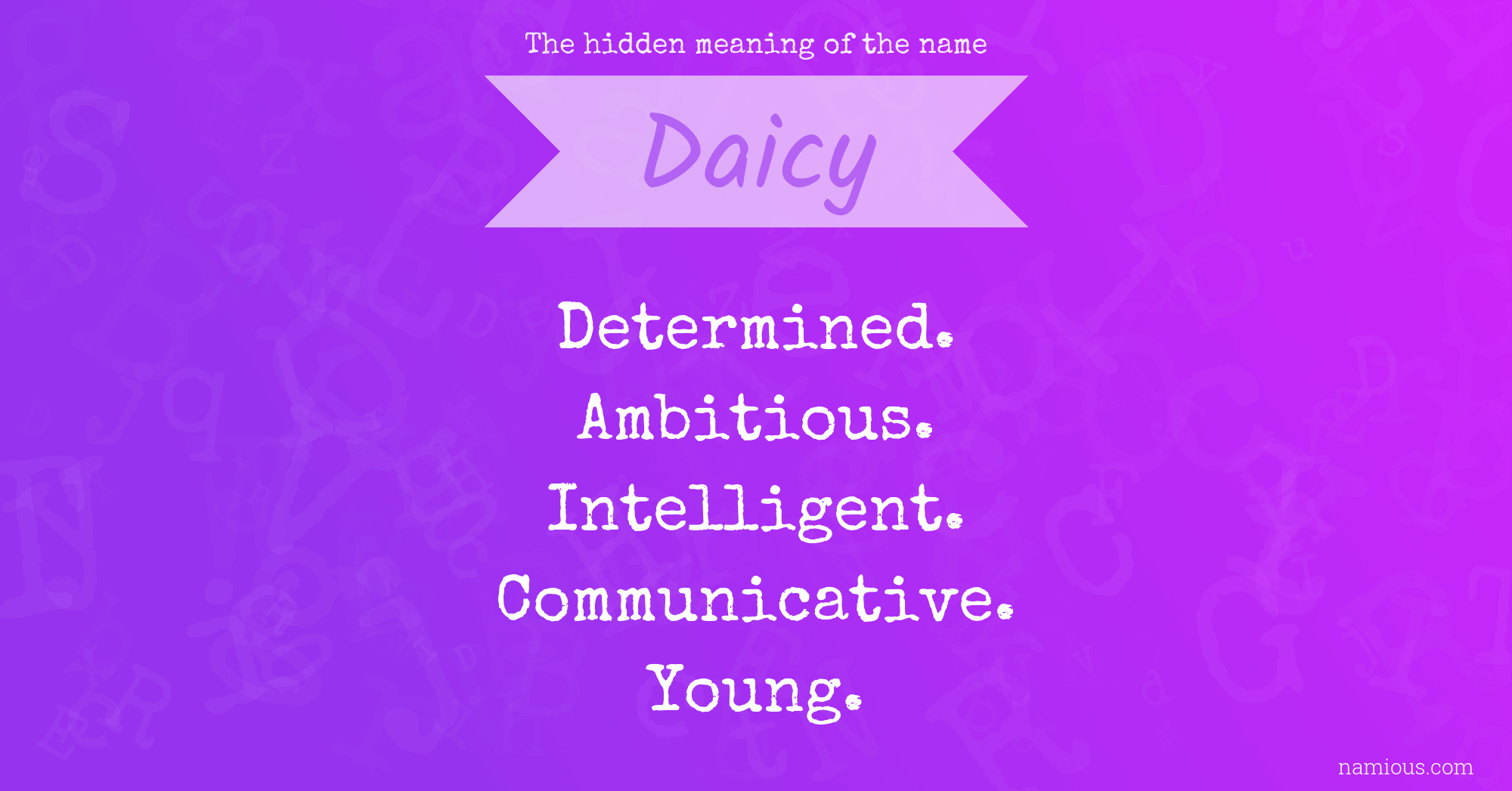 The hidden meaning of the name Daicy