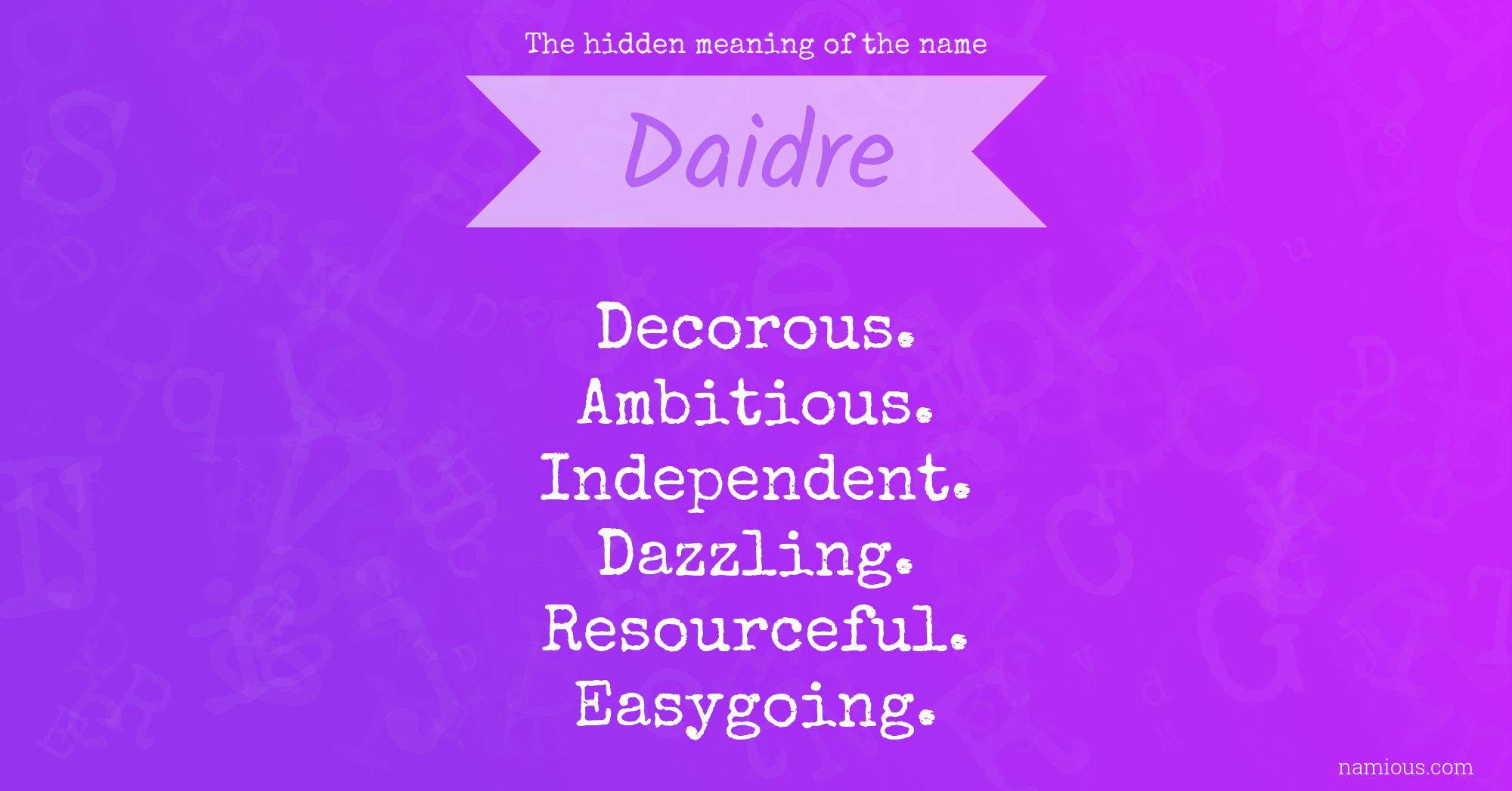 The hidden meaning of the name Daidre