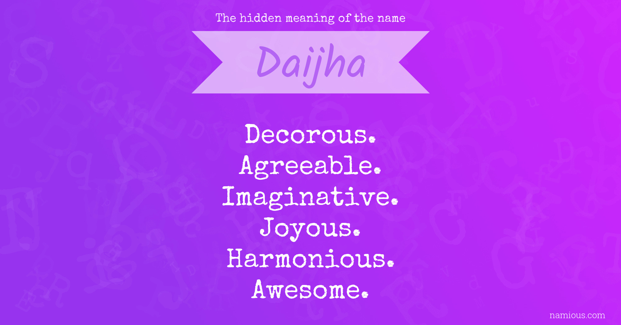 The hidden meaning of the name Daijha