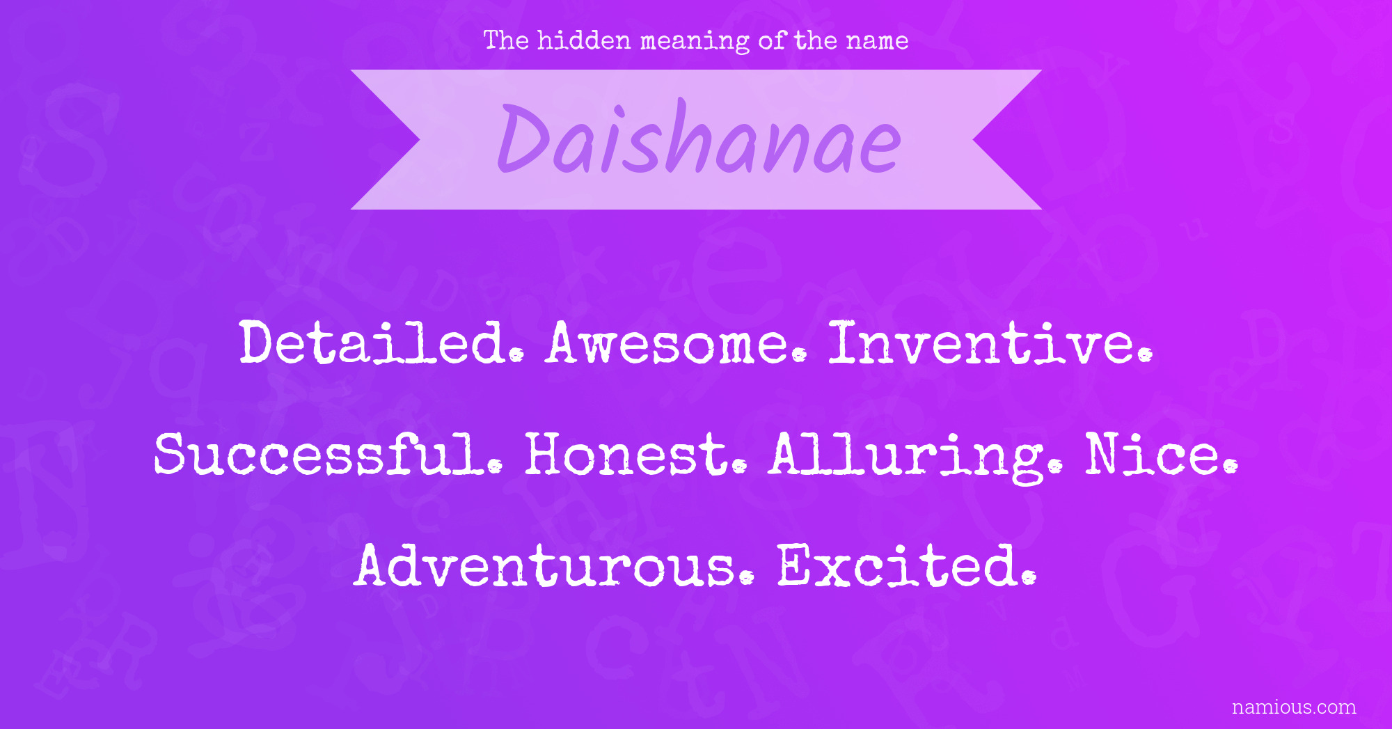 The hidden meaning of the name Daishanae