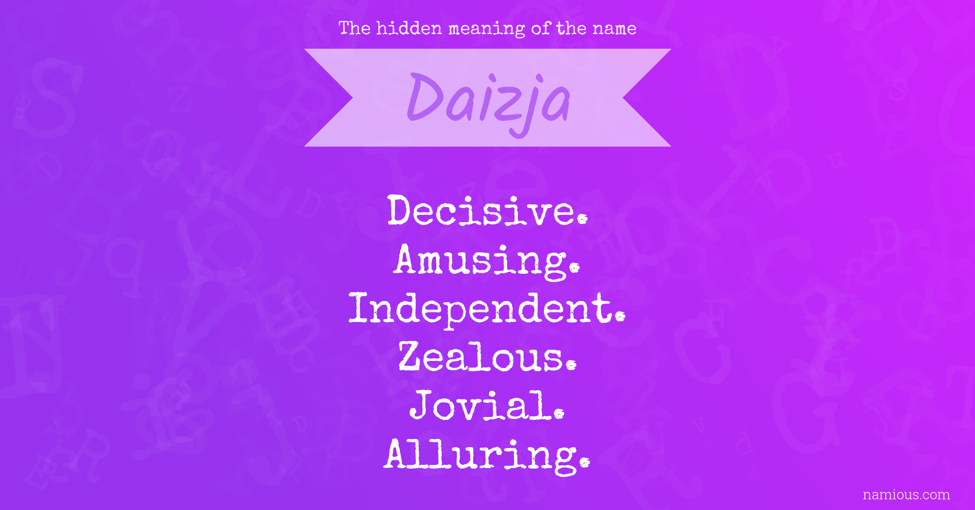 The hidden meaning of the name Daizja