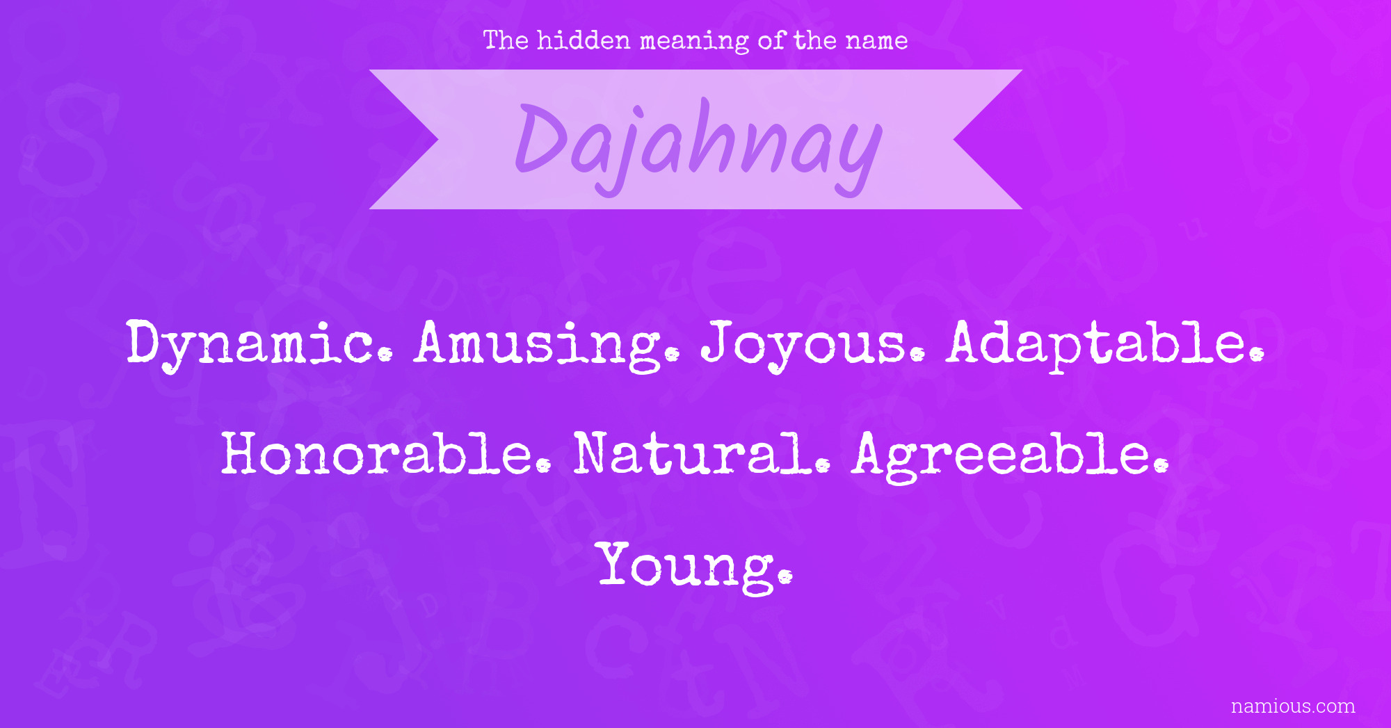 The hidden meaning of the name Dajahnay