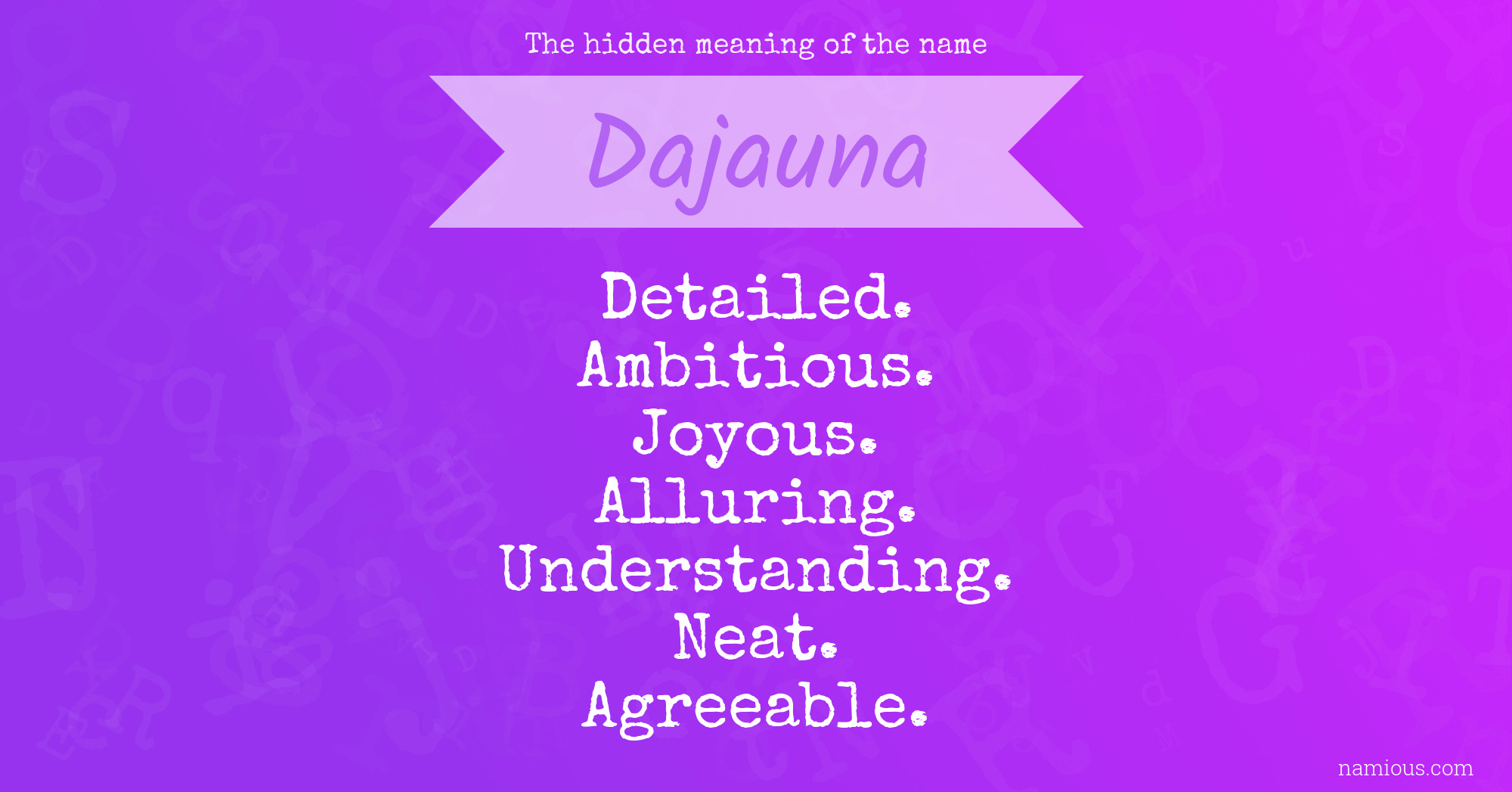 The hidden meaning of the name Dajauna