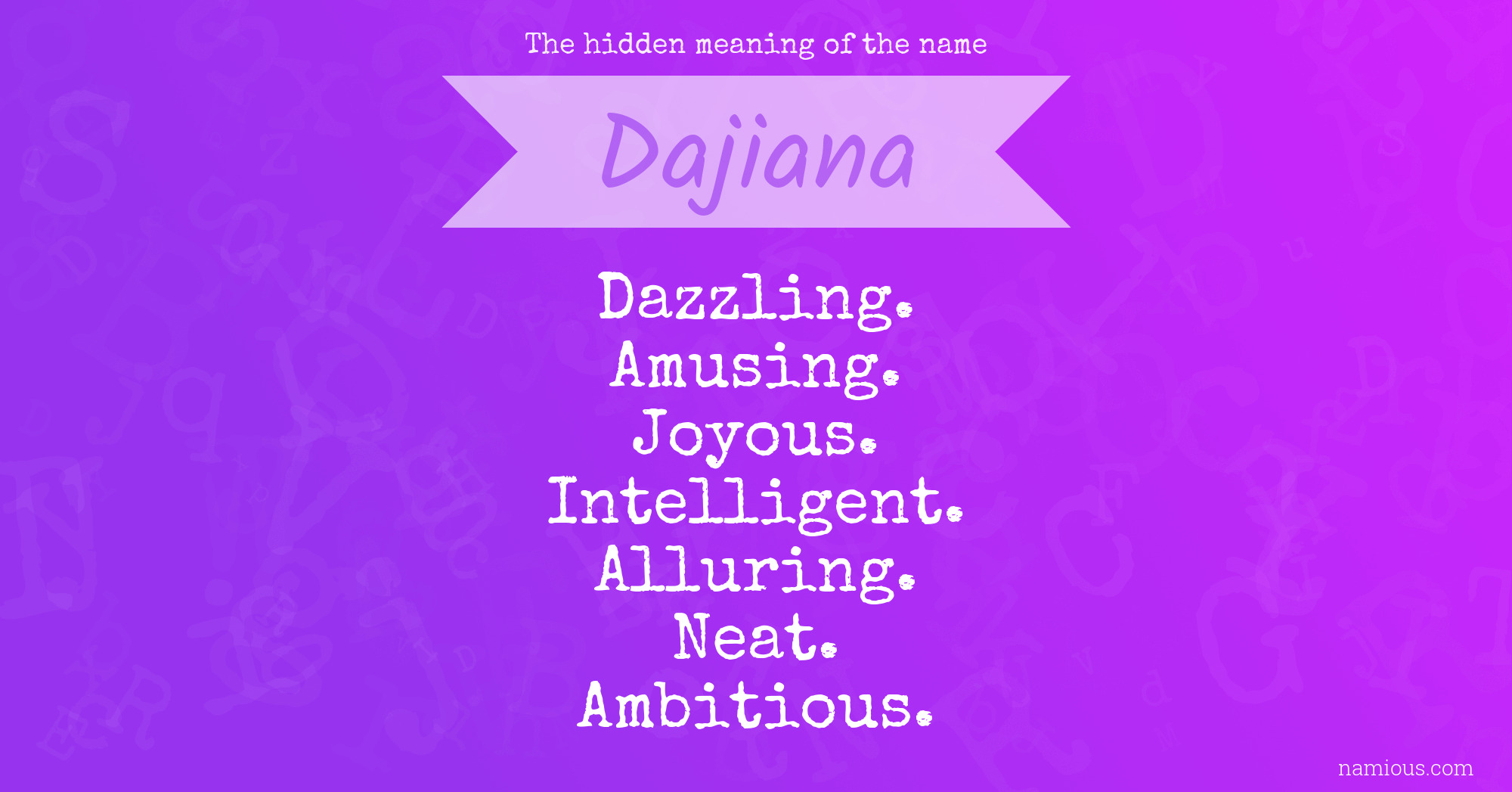 The hidden meaning of the name Dajiana