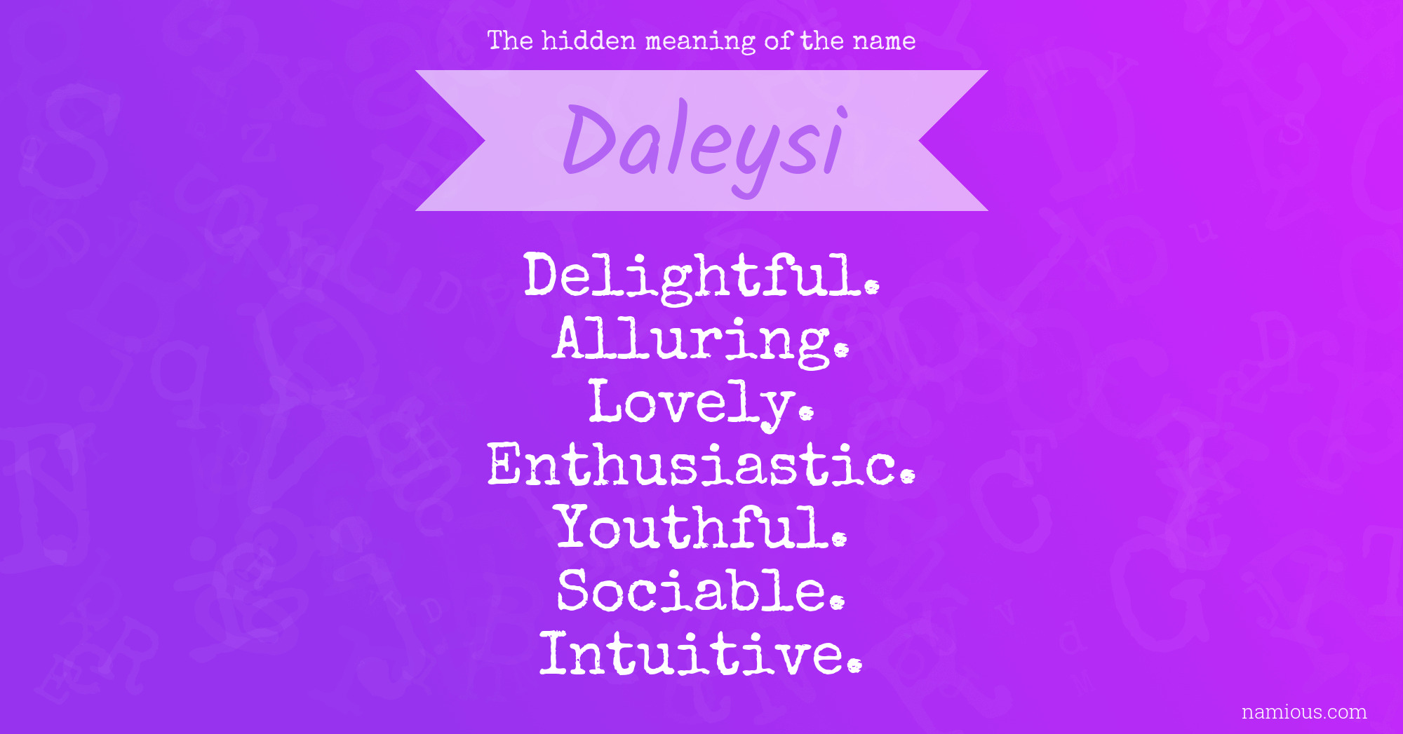 The hidden meaning of the name Daleysi