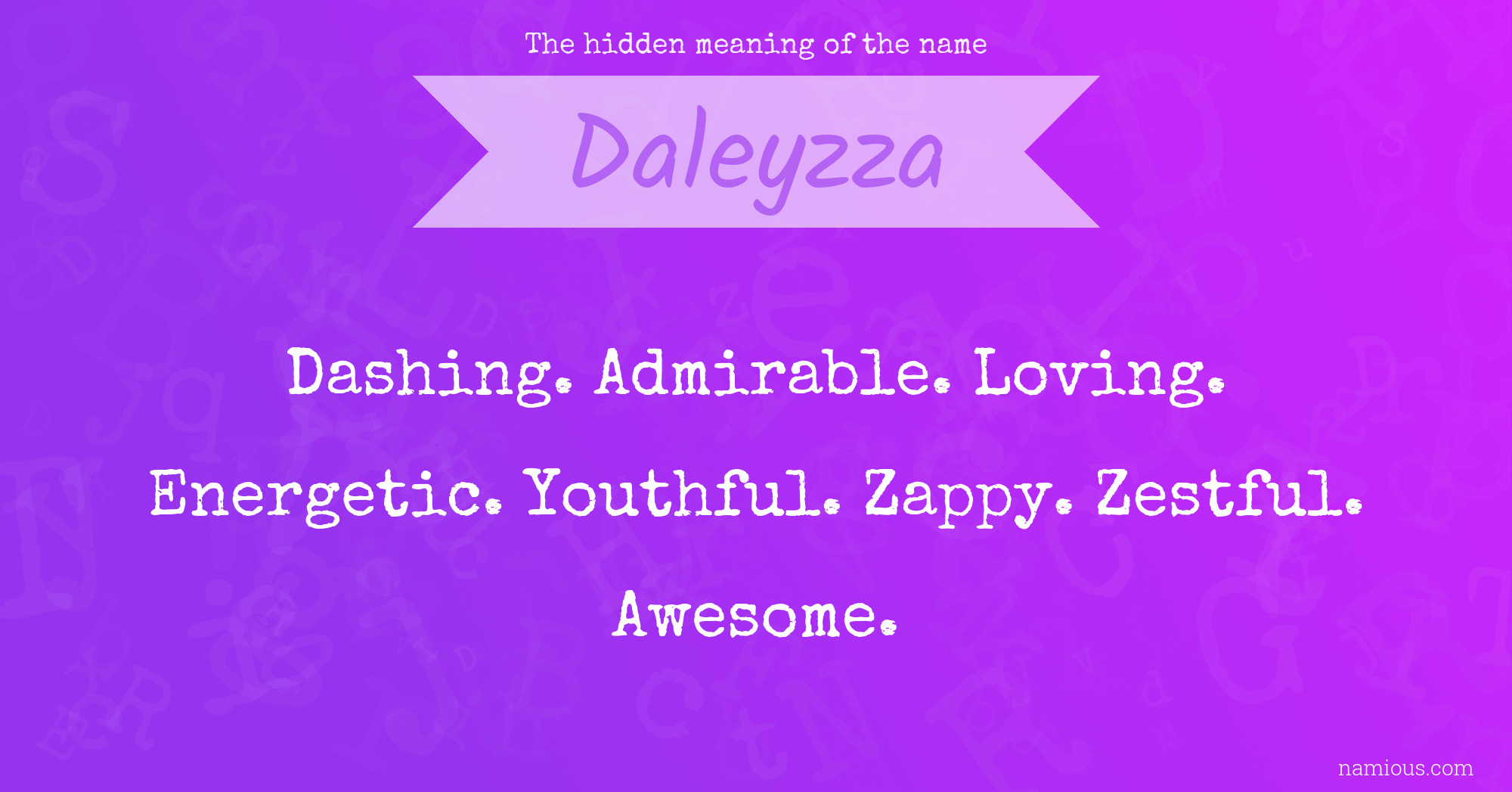 The hidden meaning of the name Daleyzza