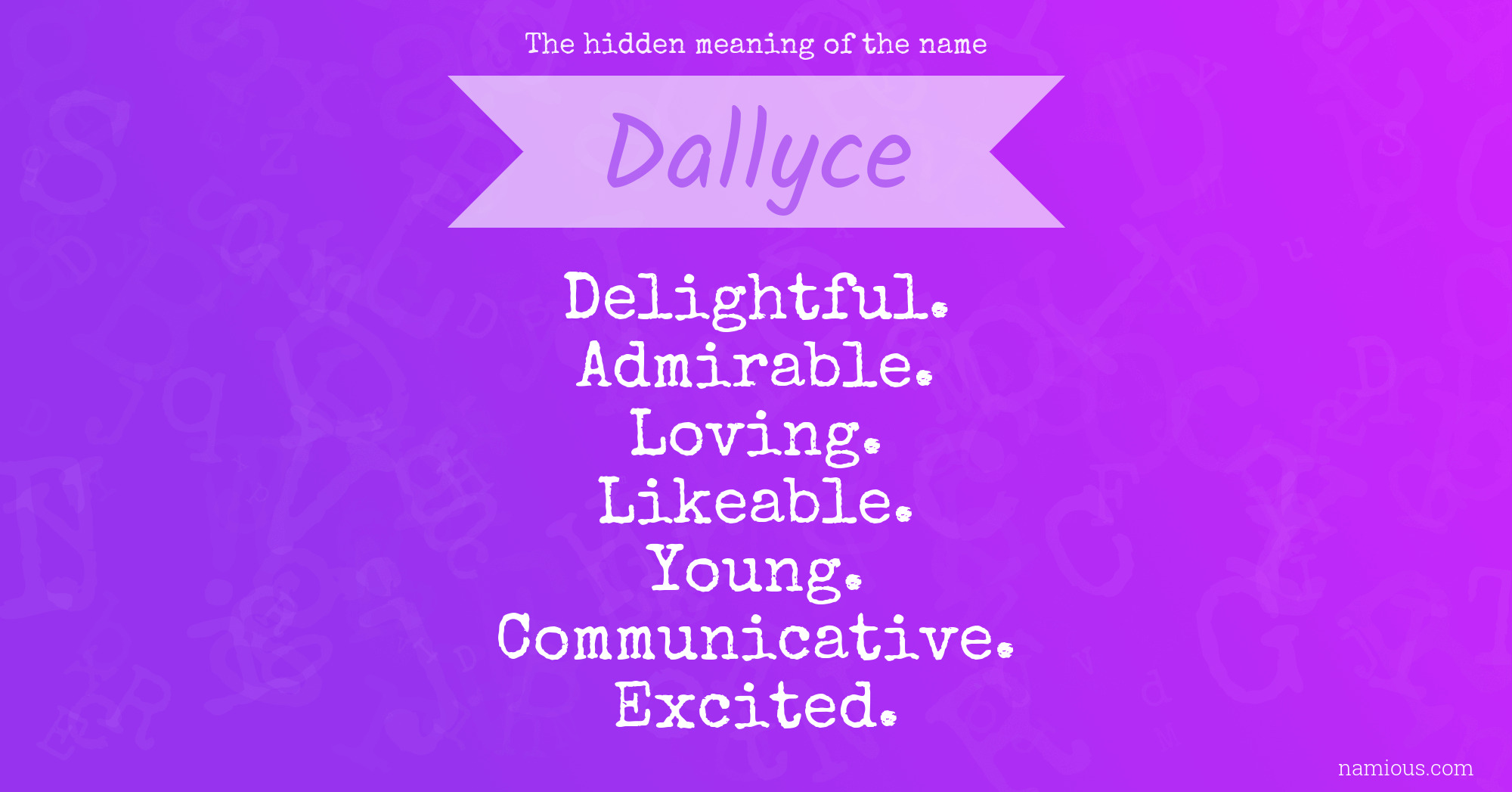 The hidden meaning of the name Dallyce