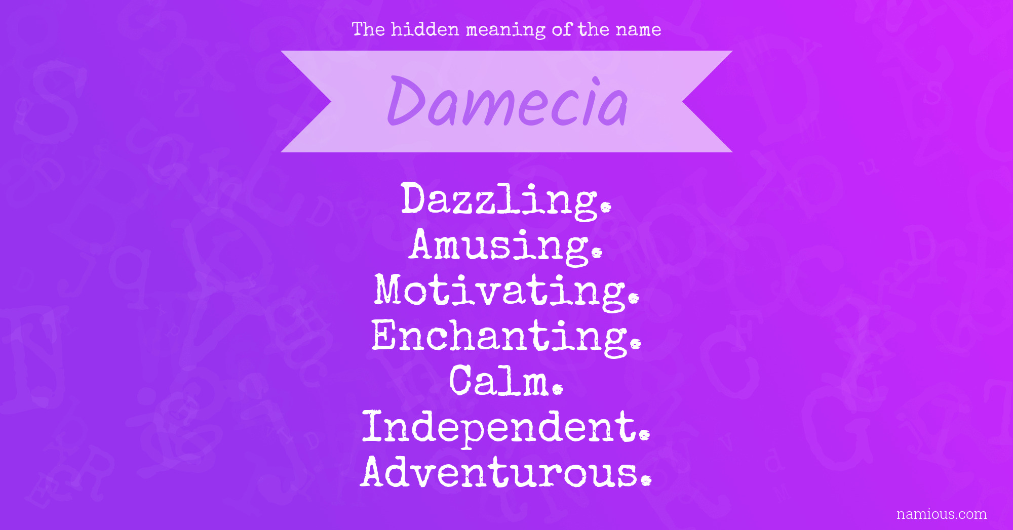 The hidden meaning of the name Damecia