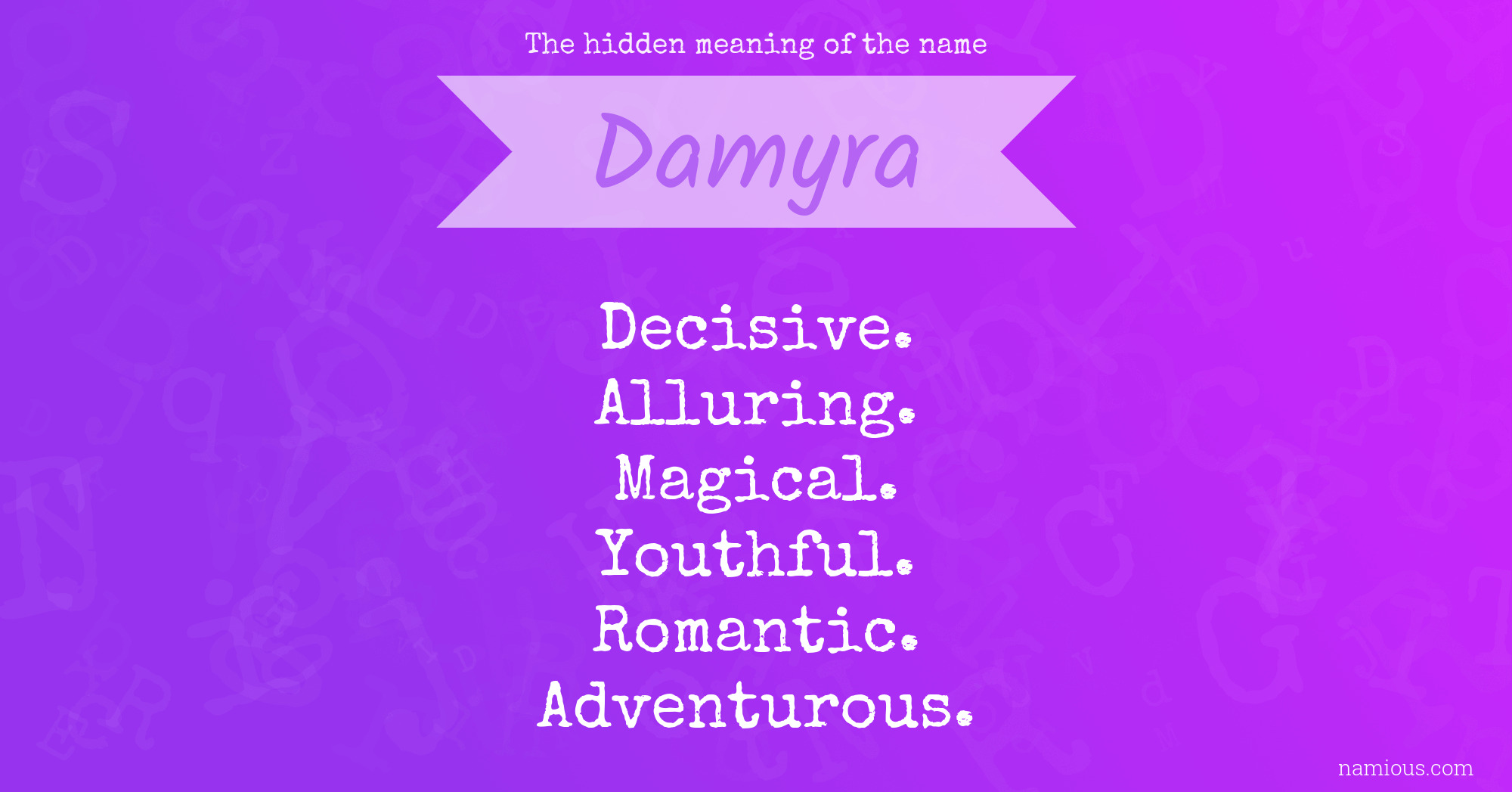 The hidden meaning of the name Damyra