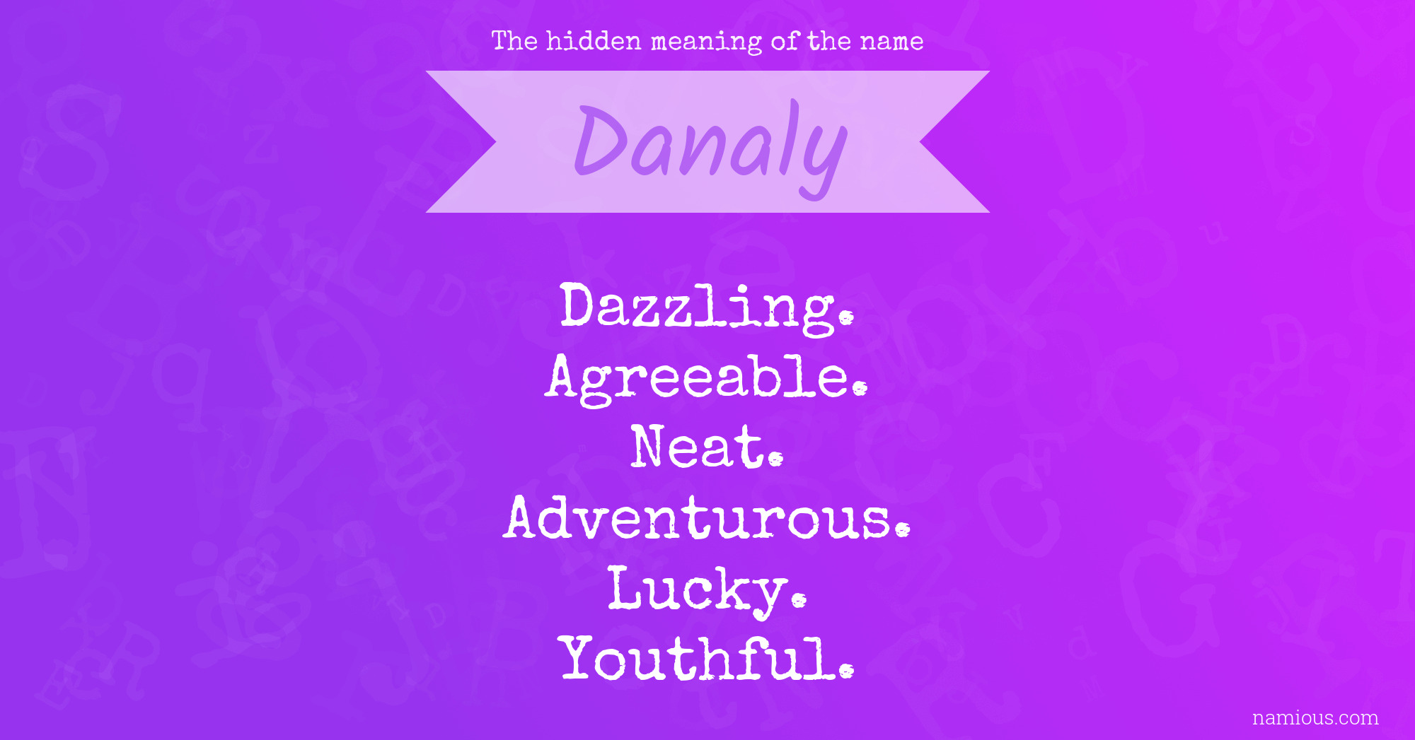 The hidden meaning of the name Danaly