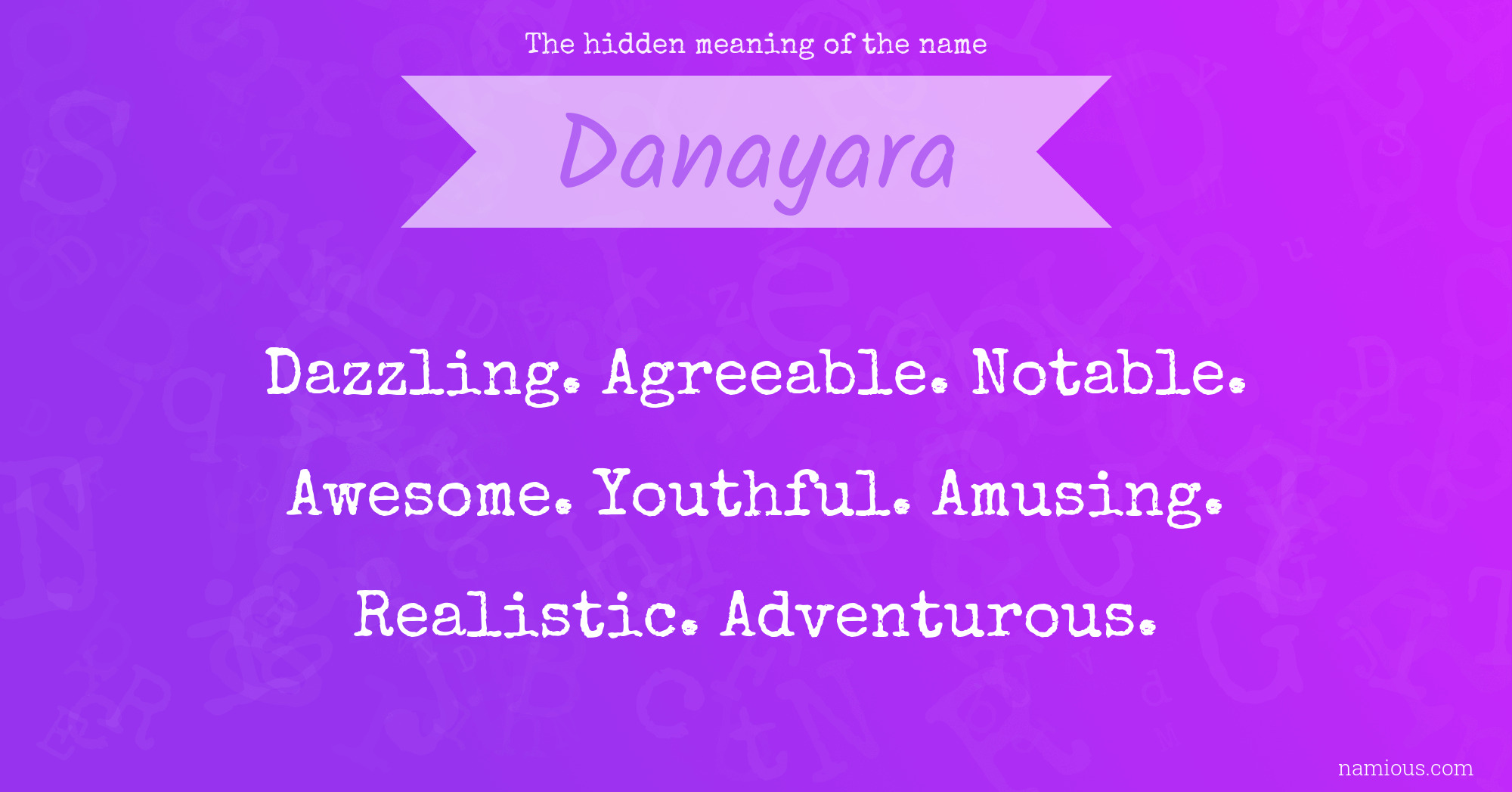 The hidden meaning of the name Danayara