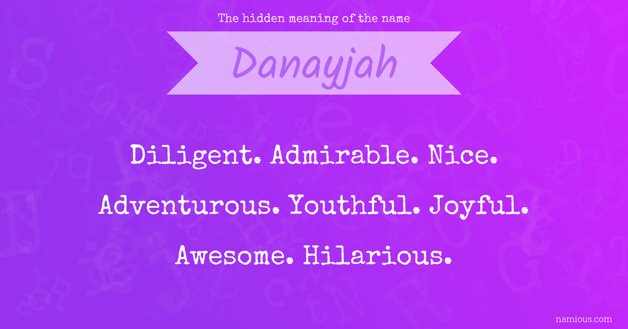 The hidden meaning of the name Danayjah