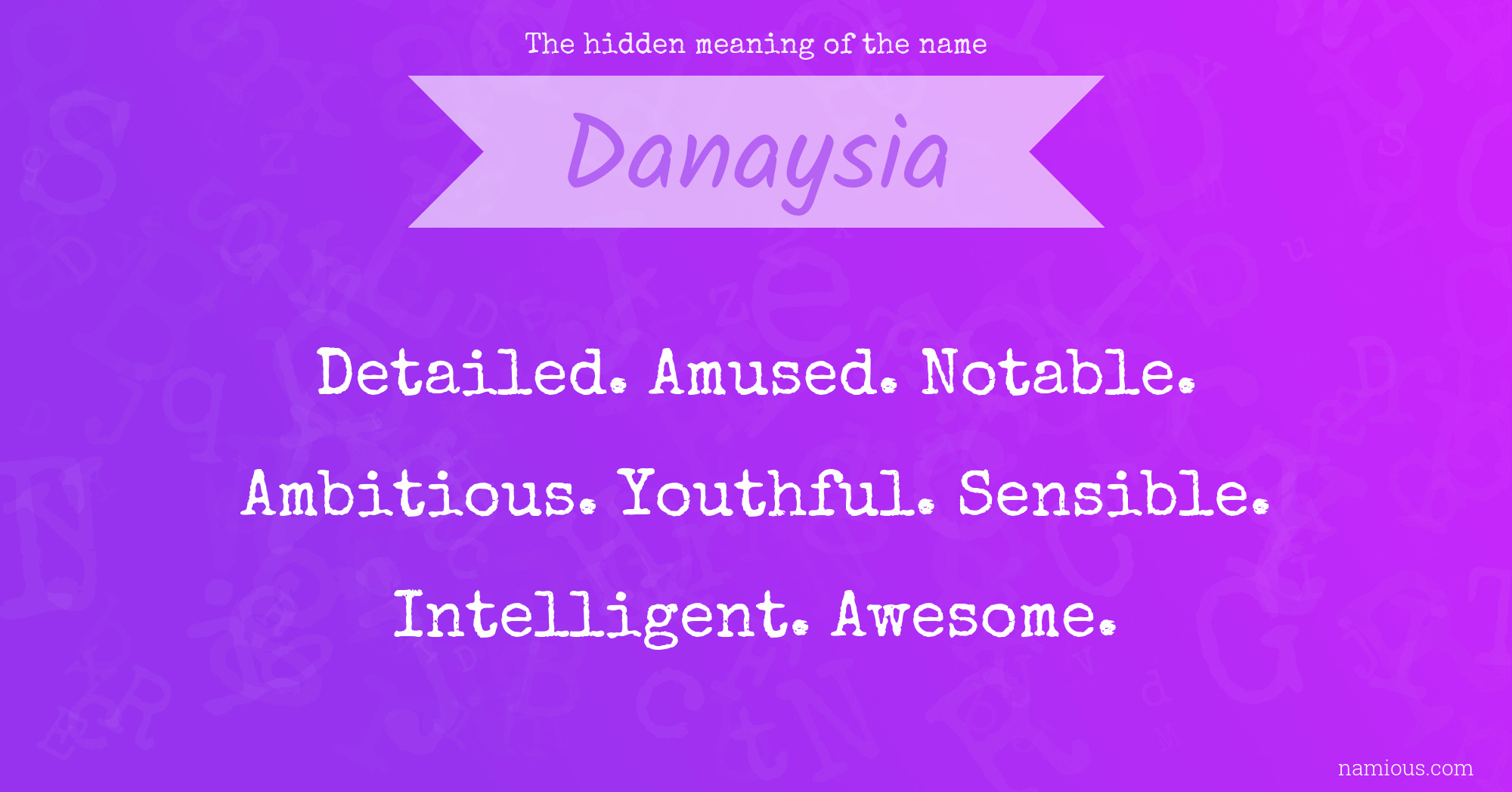 The hidden meaning of the name Danaysia