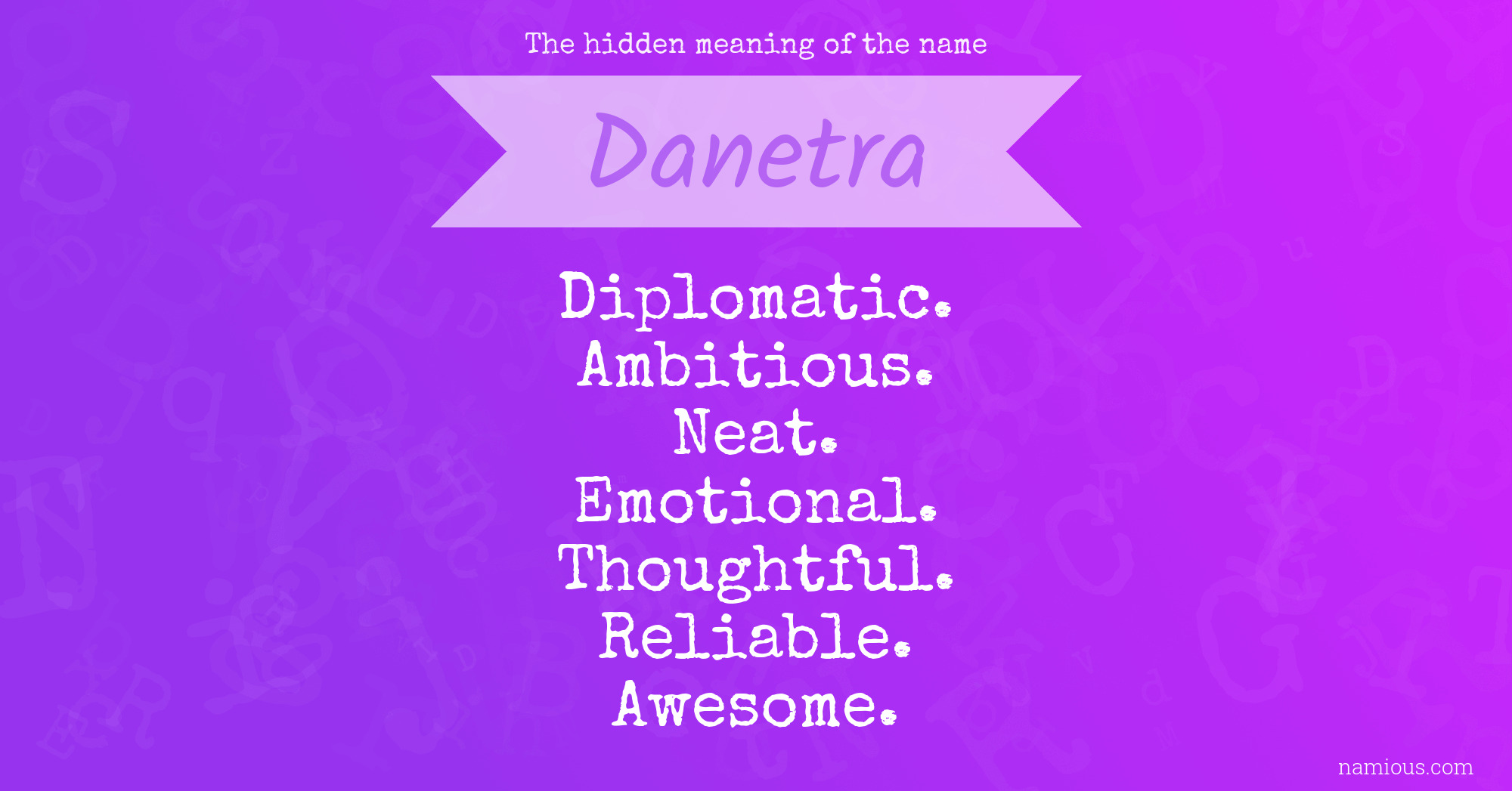 The hidden meaning of the name Danetra