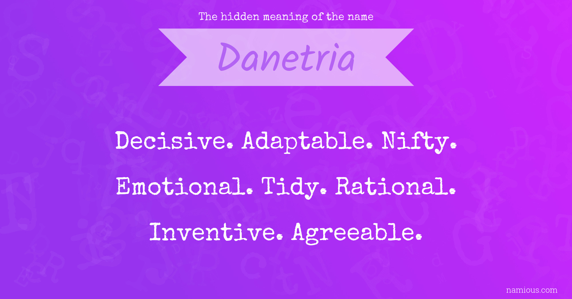 The hidden meaning of the name Danetria