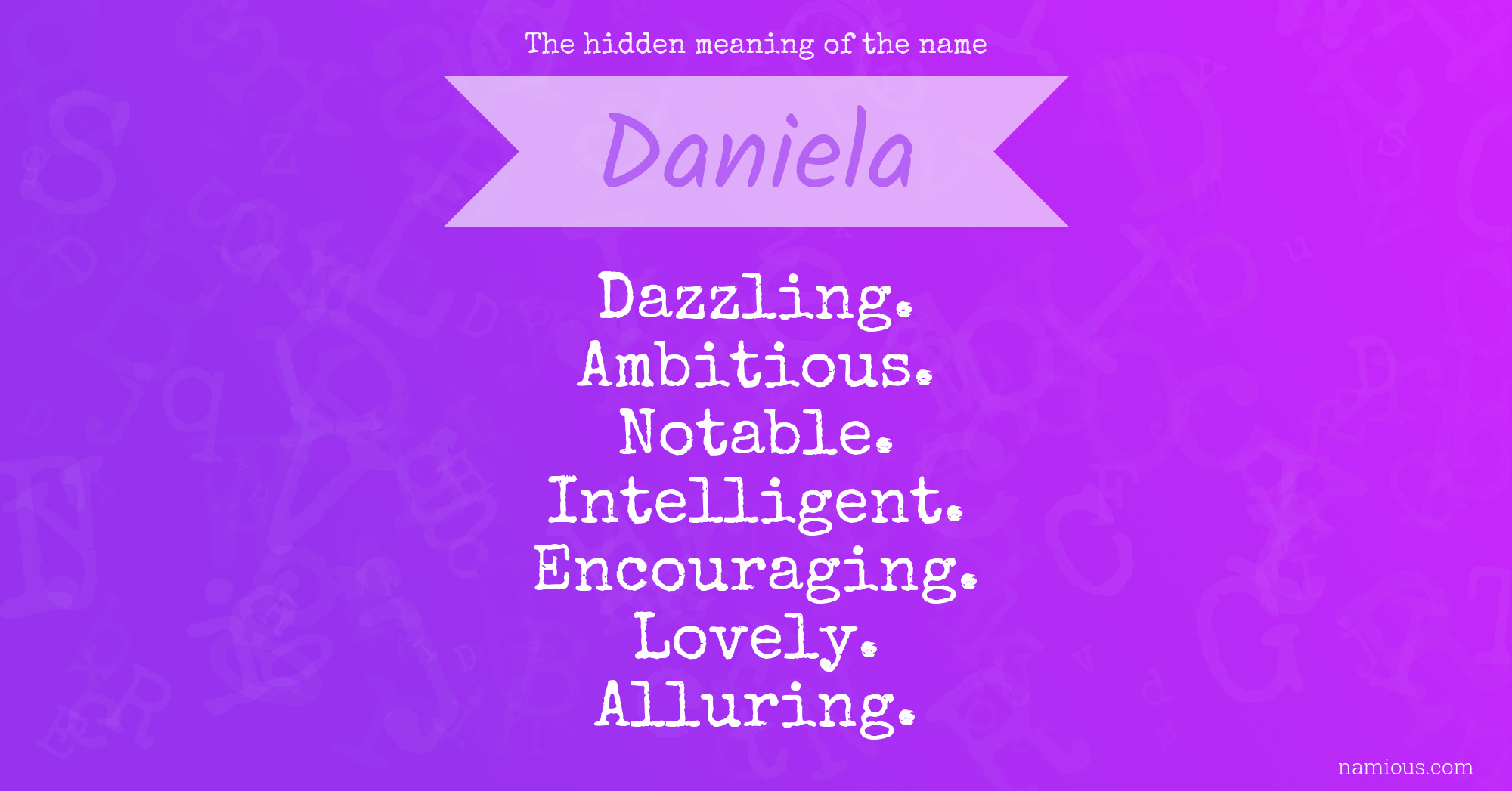 The Hidden Meaning Of The Name Daniela Namious