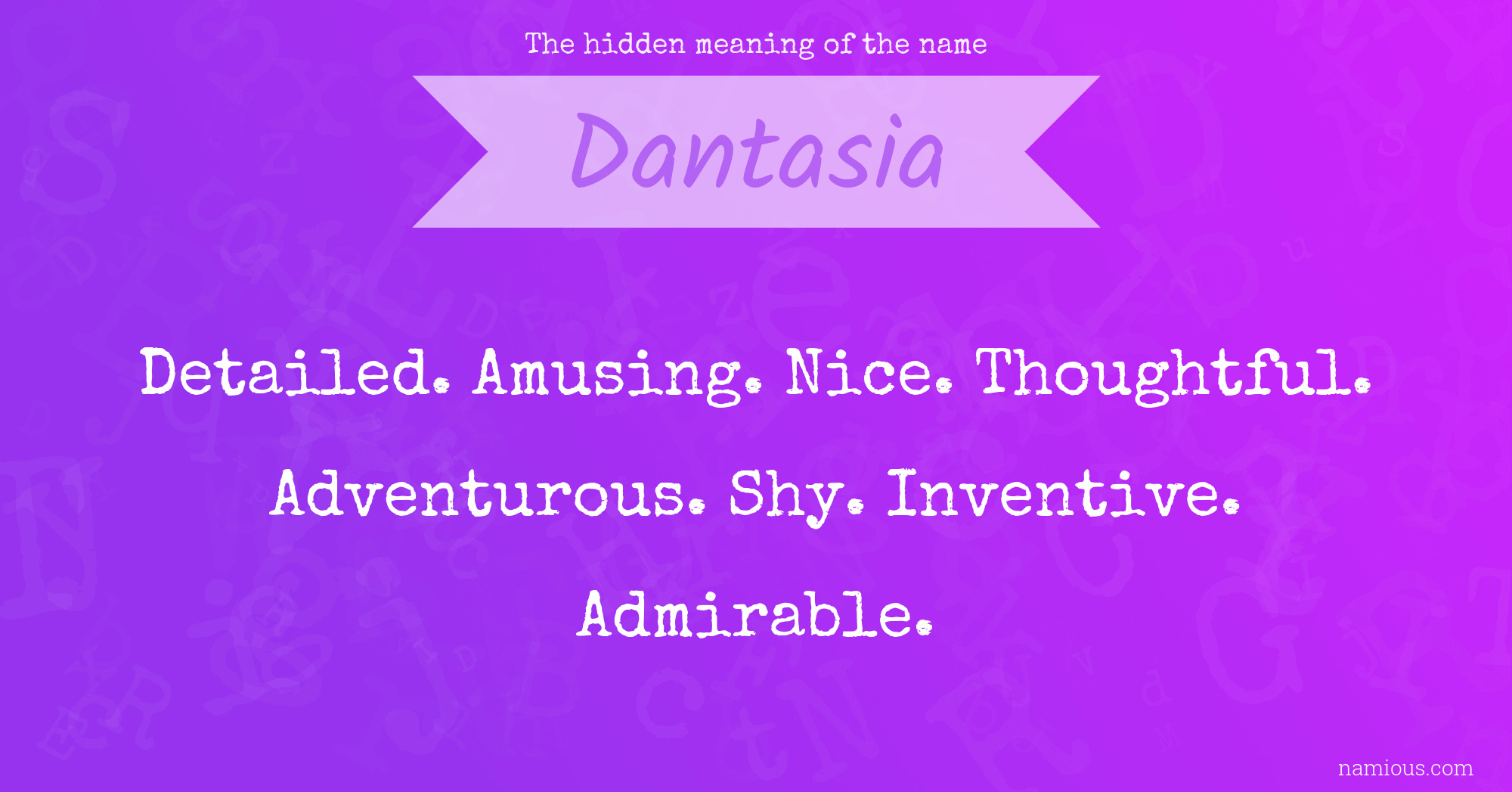 The hidden meaning of the name Dantasia